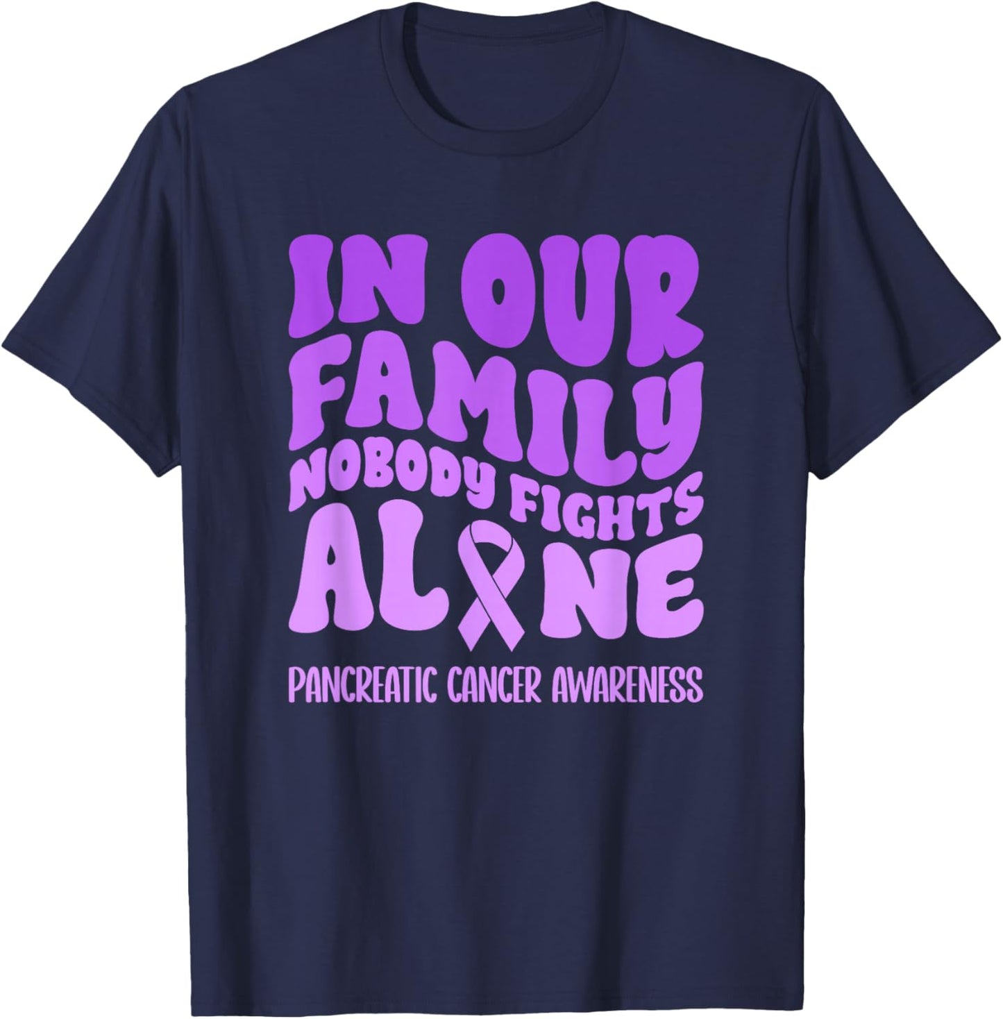 In Our Family Nobody Fights Alone Pancreatic Cancer T-Shirt - T-Shirt | Navy