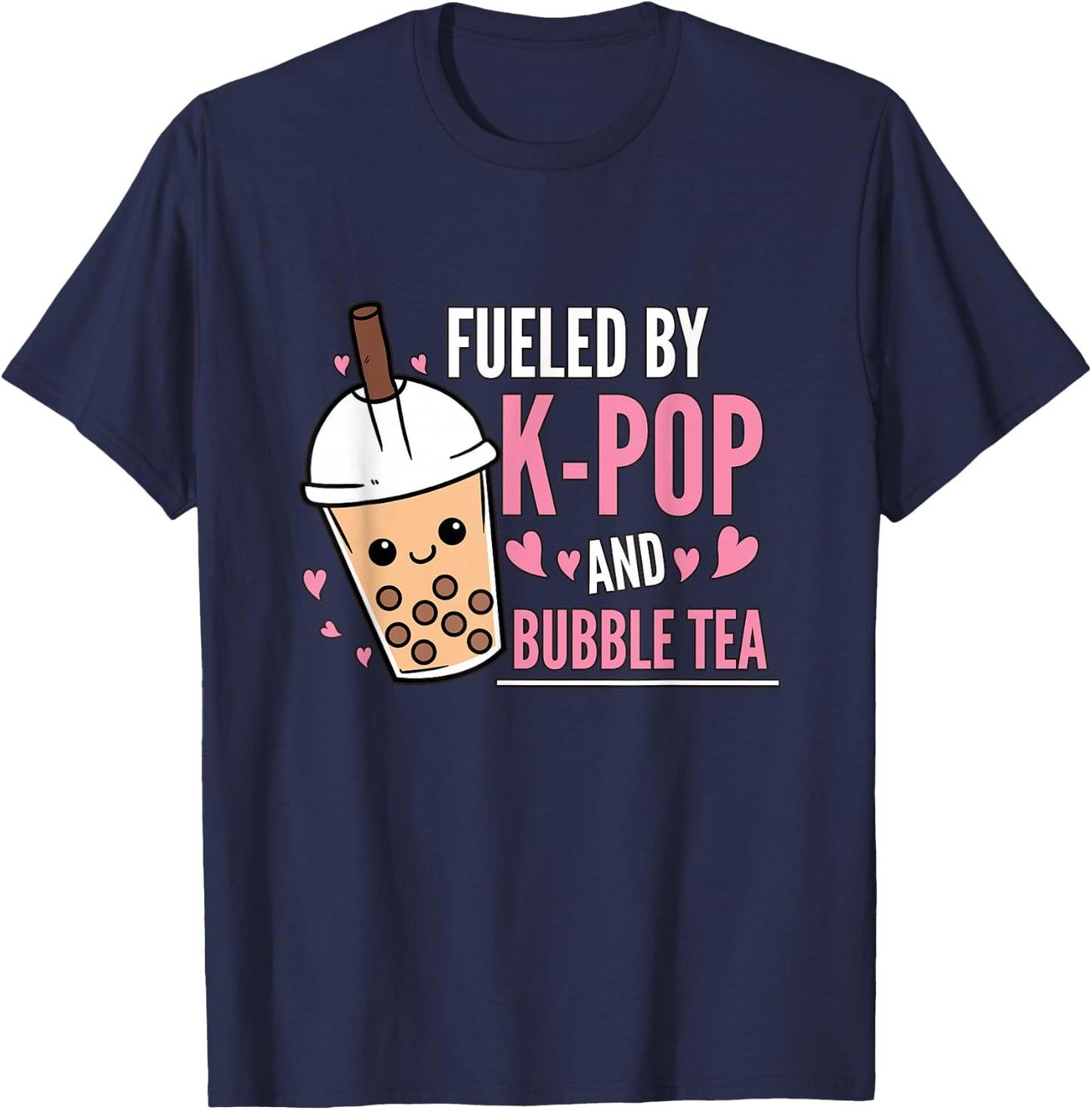 Fueled By K-Pop And Bubble Tea K-Pop Outfit K-Pop Gift KPop T-Shirt - T-Shirt | Navy