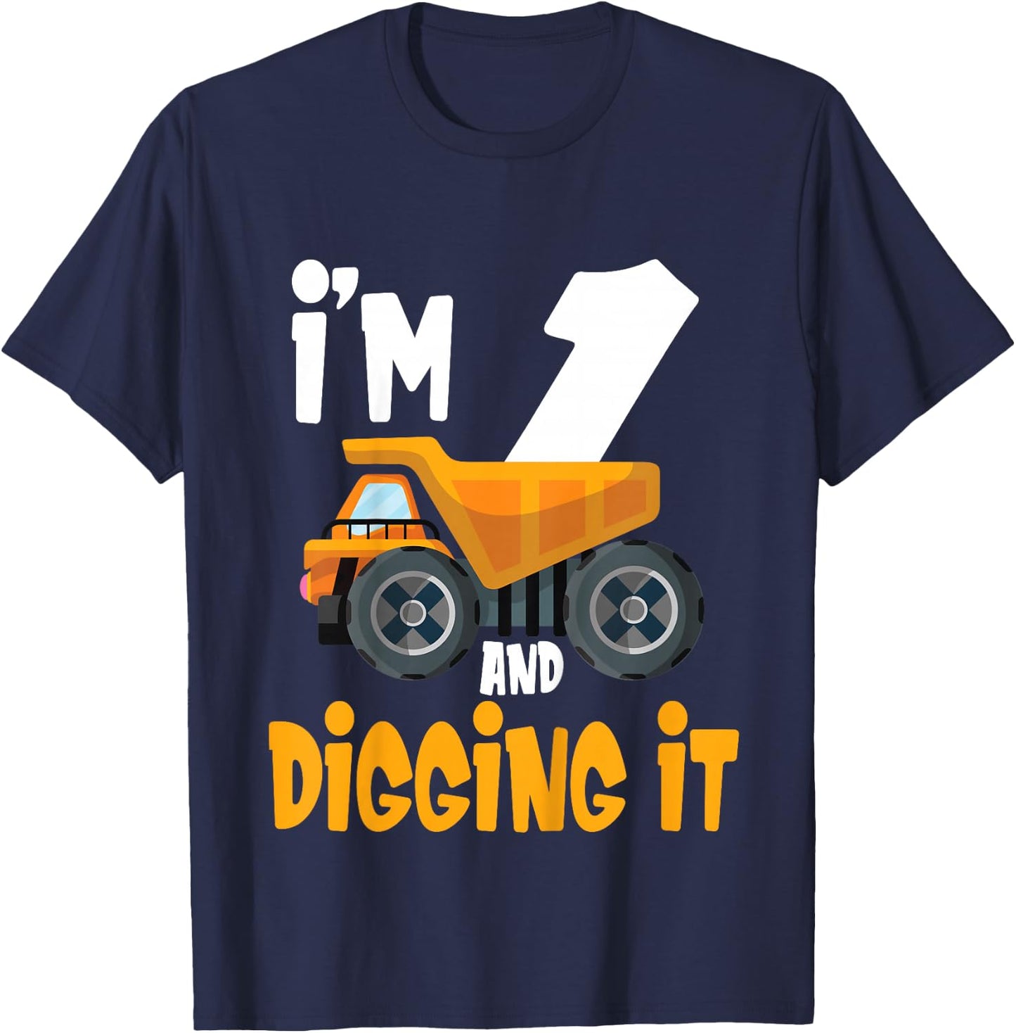 Kids I'm 1 and digging it 1 year old 1st Birthday Boy I'm 1 T-Shirt - T-Shirt | Navy