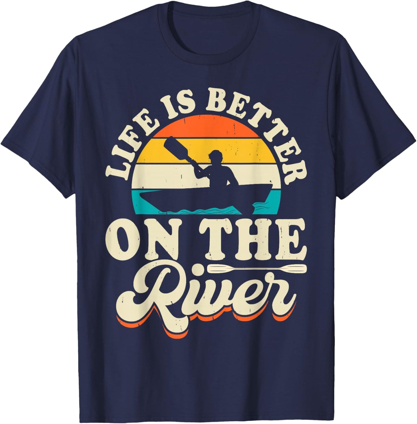 Life Is Better On The River T-Shirt - T-Shirt | Navy