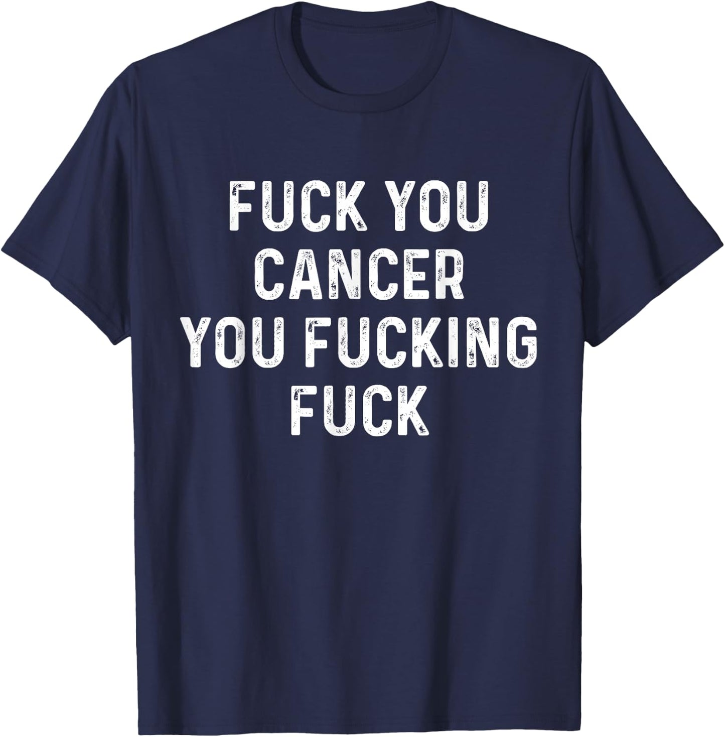 Funny Fuck Cancer - Black - Adult - Short Sleeve - Classic Fit - Cancer Awareness - Fuck You Cancer T-Shirt - T-Shirt | Navy