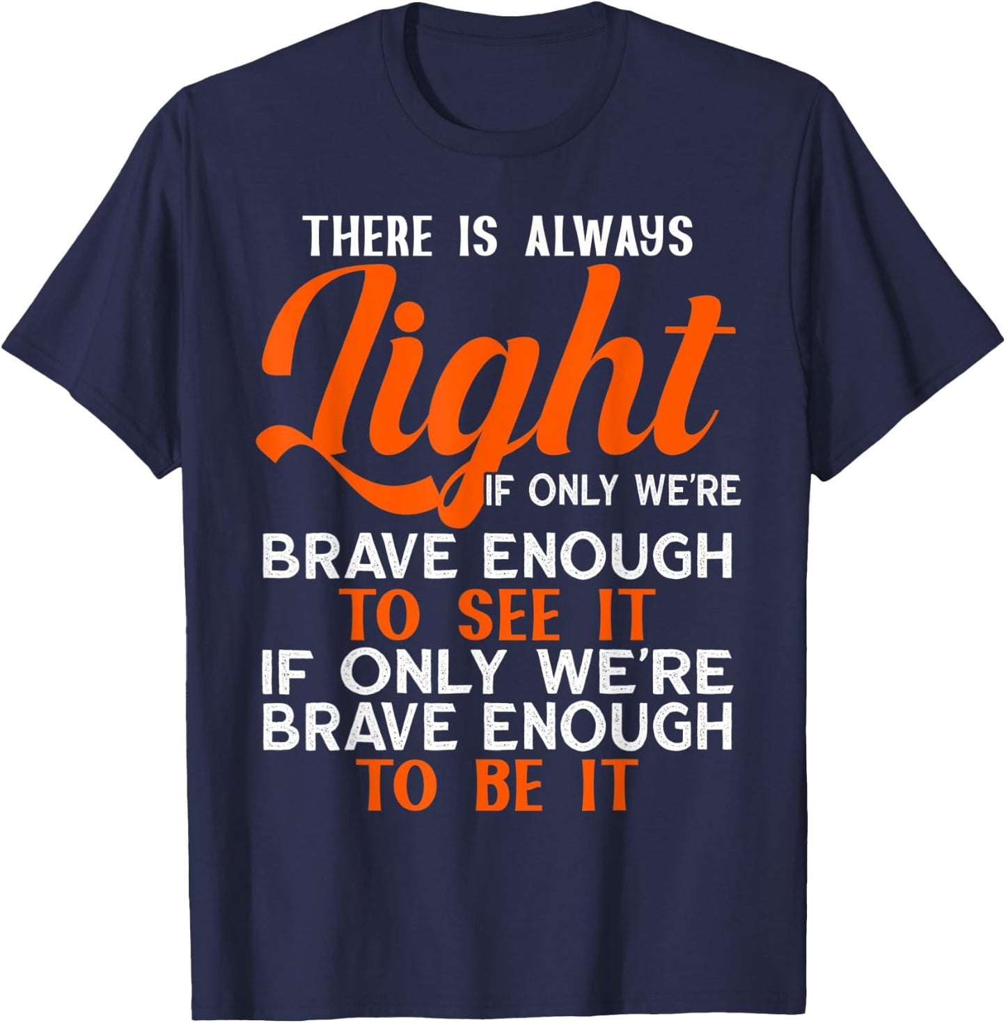 Hill We Climb There is Always Light If We Can See It T-Shirt - T-Shirt | Navy