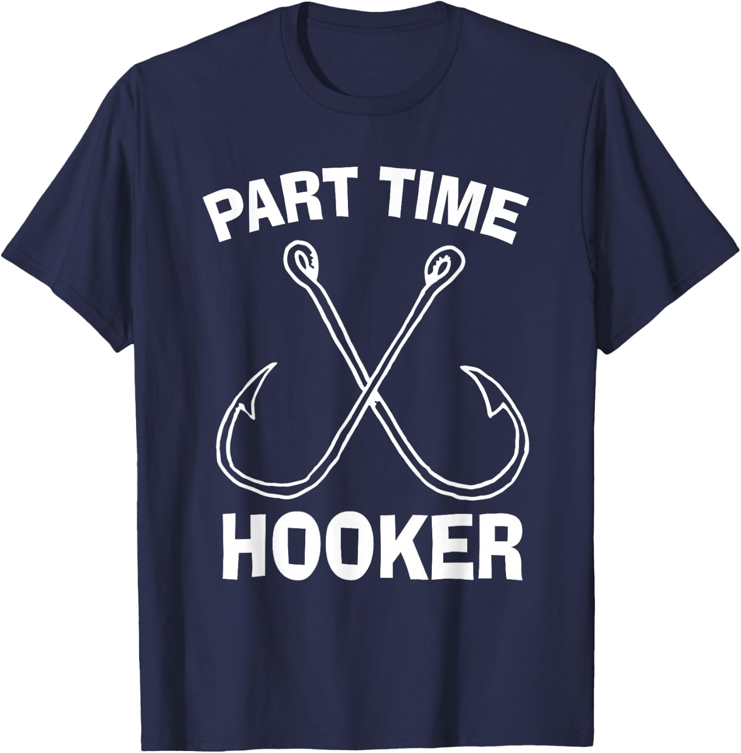 Fishing Gear Funny Part Time Vintage Gift Hooker T-Shirt - T-Shirt | Navy
