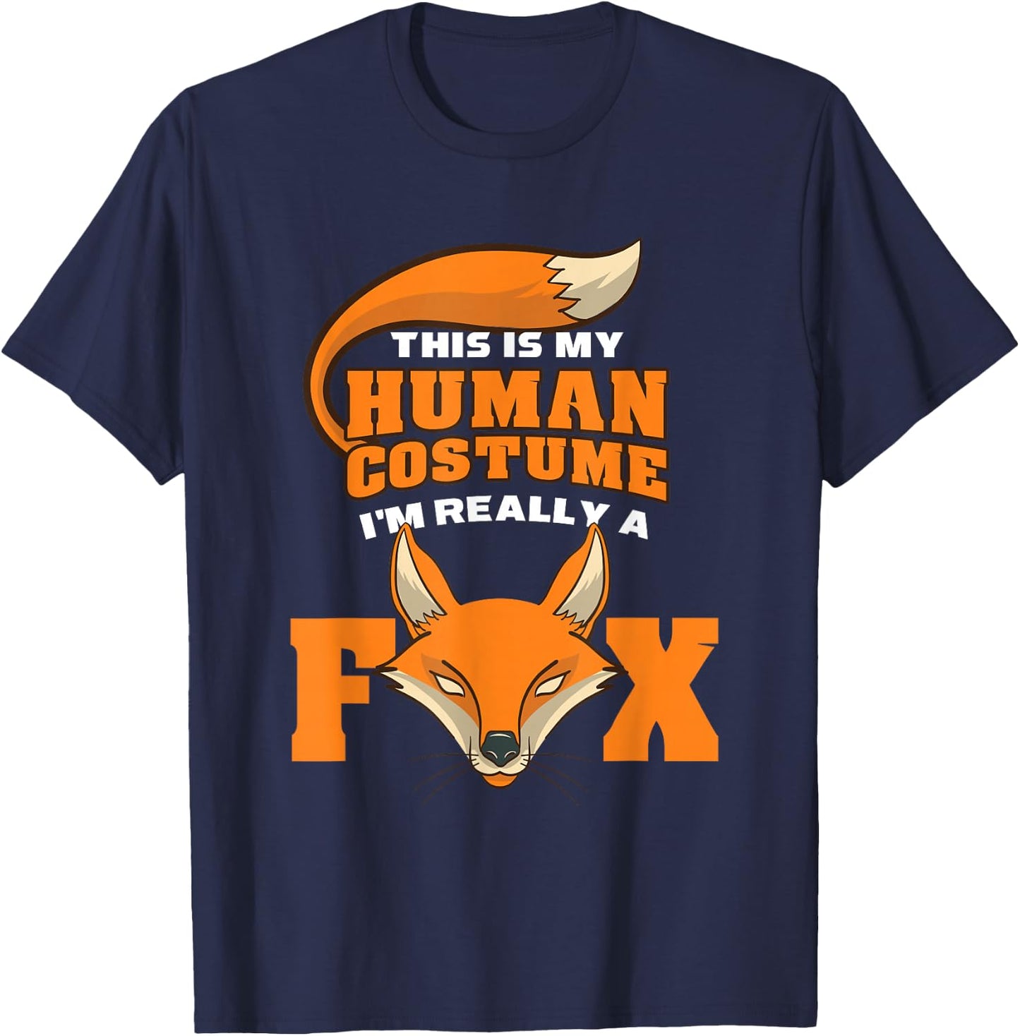 This Is My Human Costume Im Really A Fox Halloween Costume T-Shirt - T-Shirt | Navy