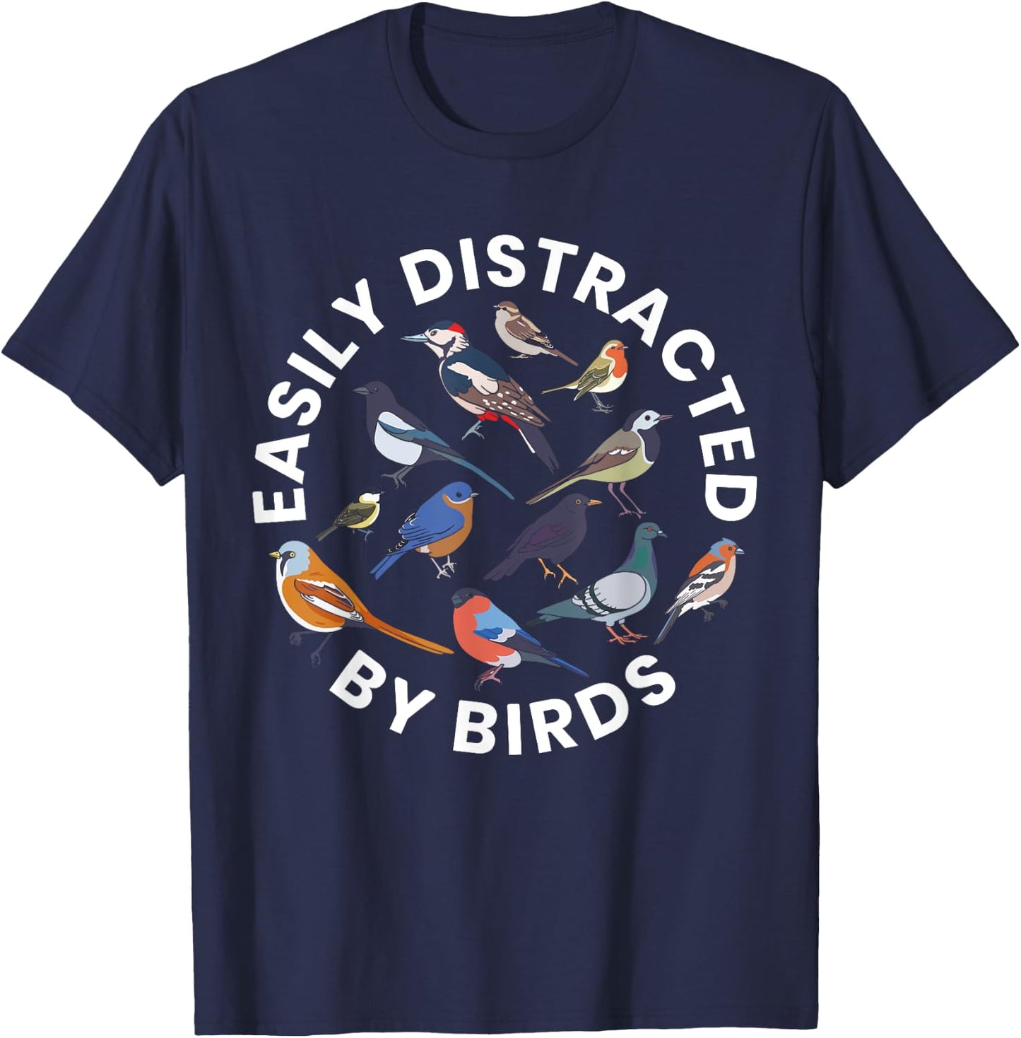 Easily Distracted By Birds Birdwatching Bird Owner T-Shirt - T-Shirt | Navy