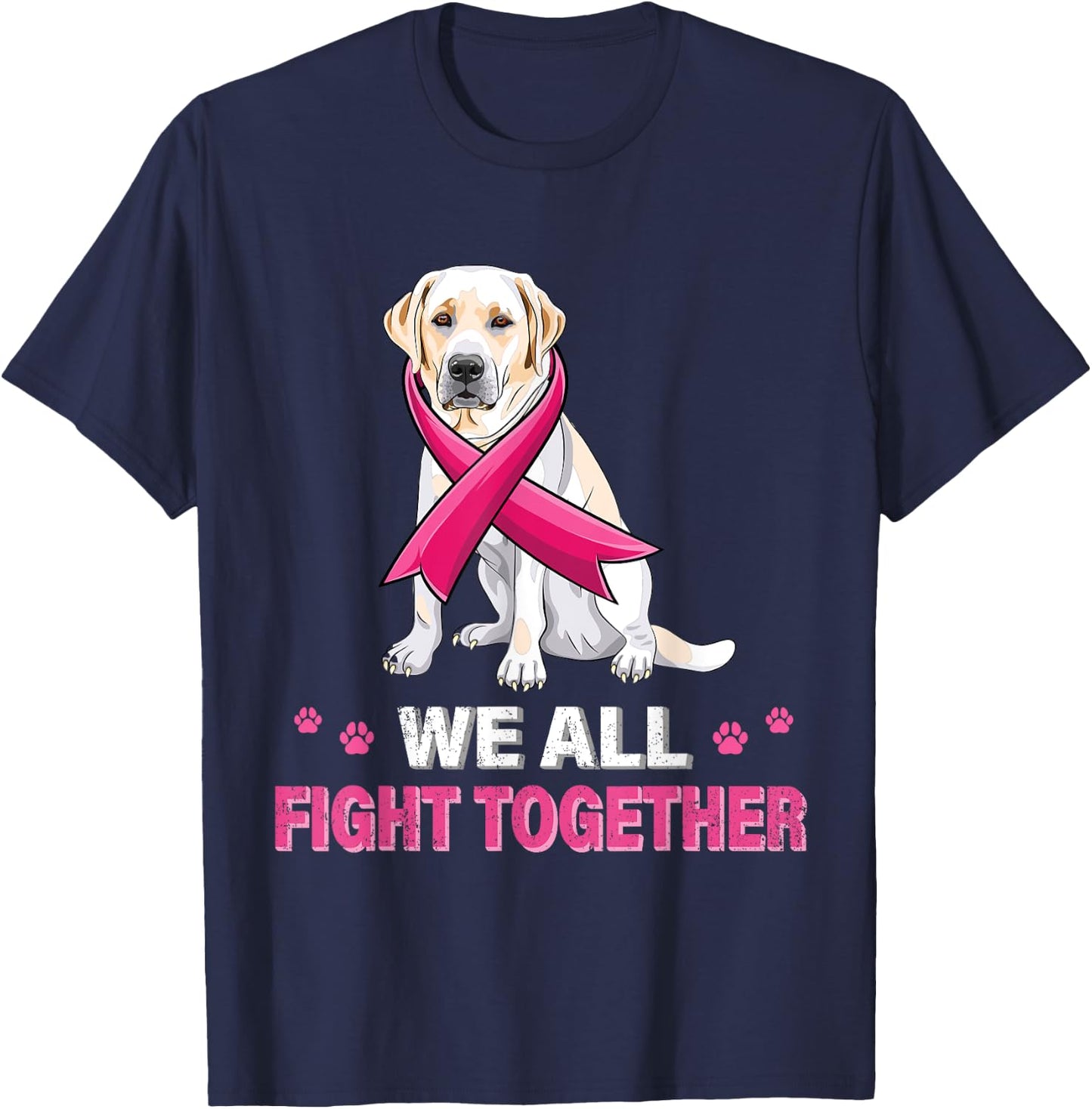we all fight together Breast Cancer Awareness Dog Labrador T-Shirt - T-Shirt | Navy