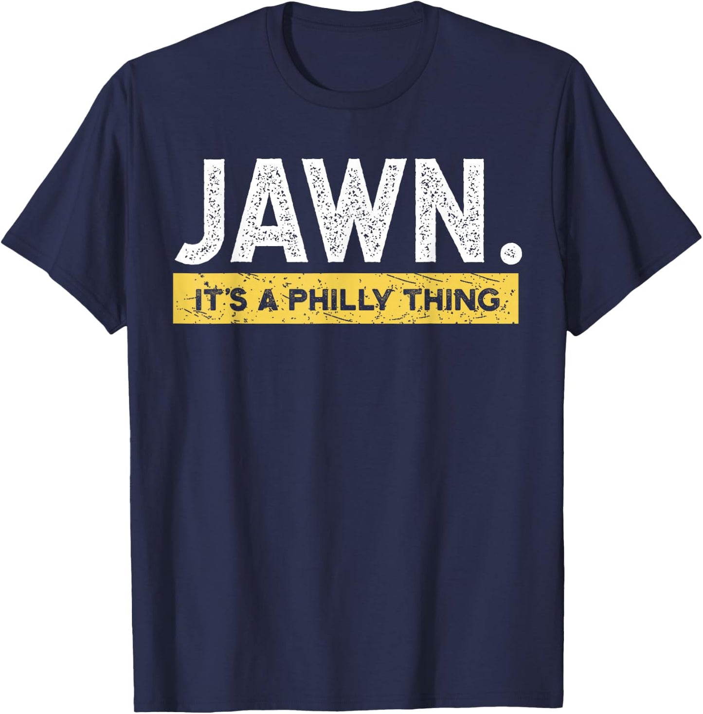 Jawn It's A Philly Thing Philadelphia Slang T-Shirt - T-Shirt | Navy