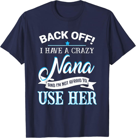 Back off i have a crazy Nana T-Shirt - T-Shirt | Navy