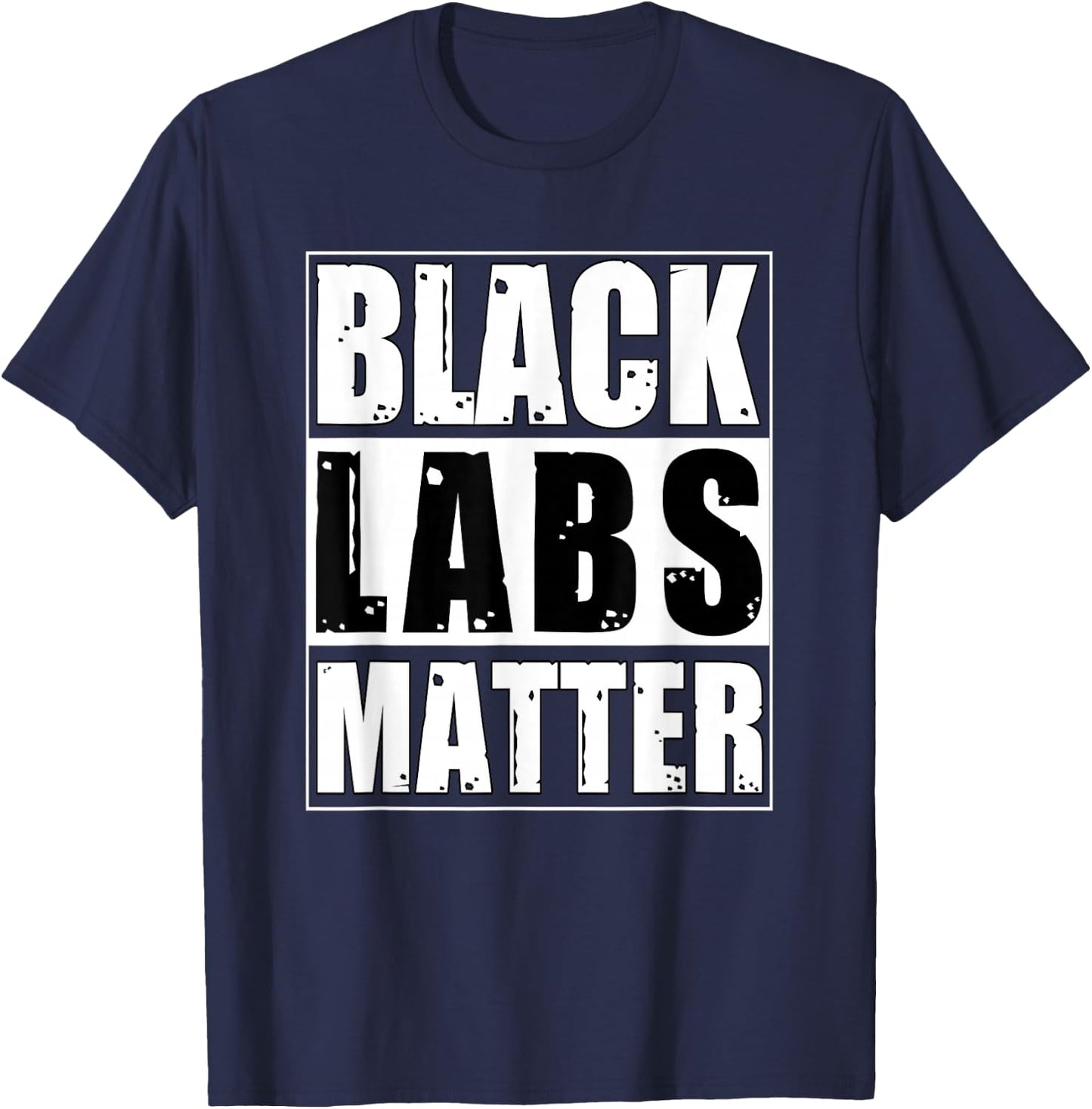 Black Labs Matter Funny Labrador Dog Lover Humor Women Kids T-Shirt - T-Shirt | Navy