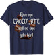 Give me Chocolate and no one gets hurt T-Shirt - T-Shirt | Navy