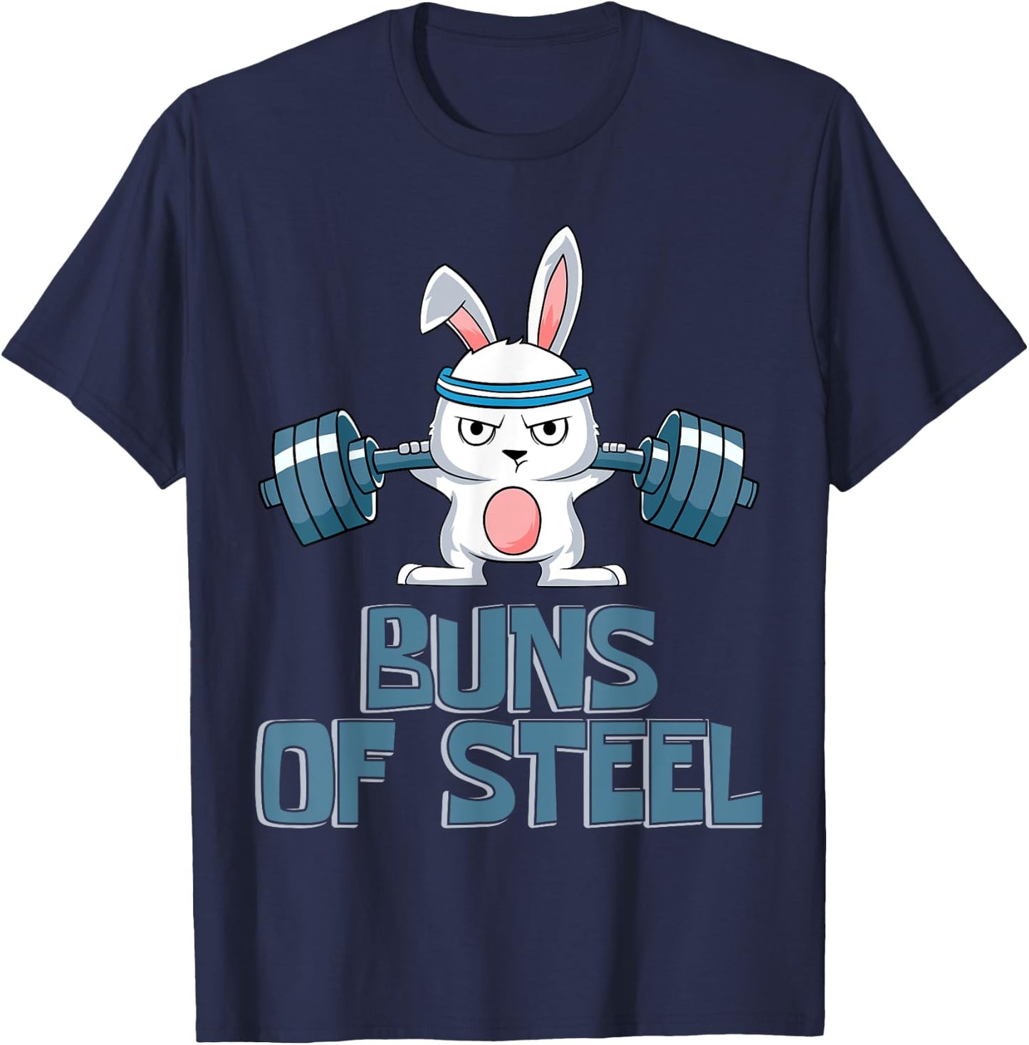 Buns of Steel Body Fitness Rabbit Rabbit Gym Workout T-Shirt - T-Shirt | Navy