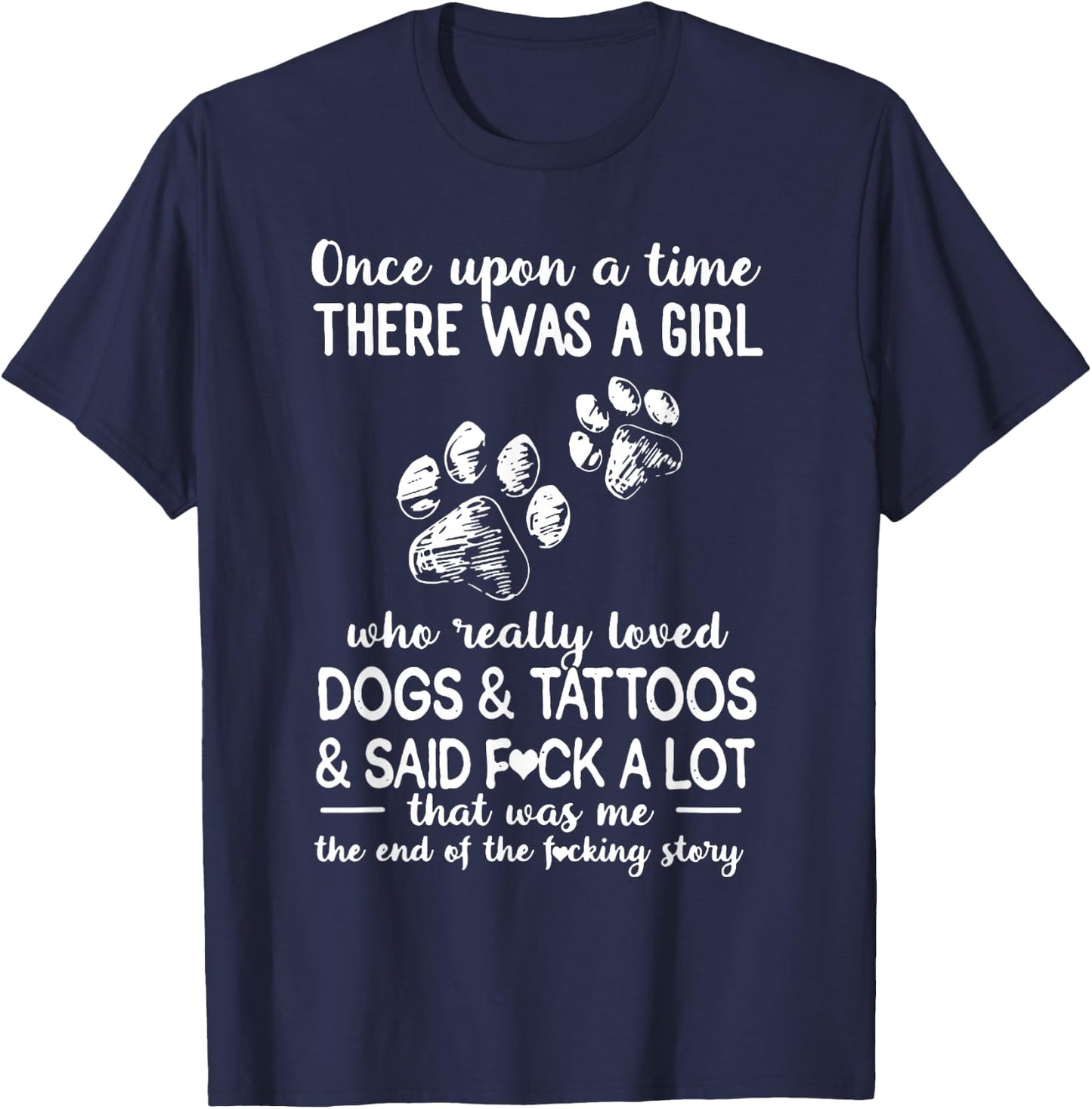 There Was A Girl Who Really Loved Dogs And Tattoos T-Shirt - T-Shirt | Navy
