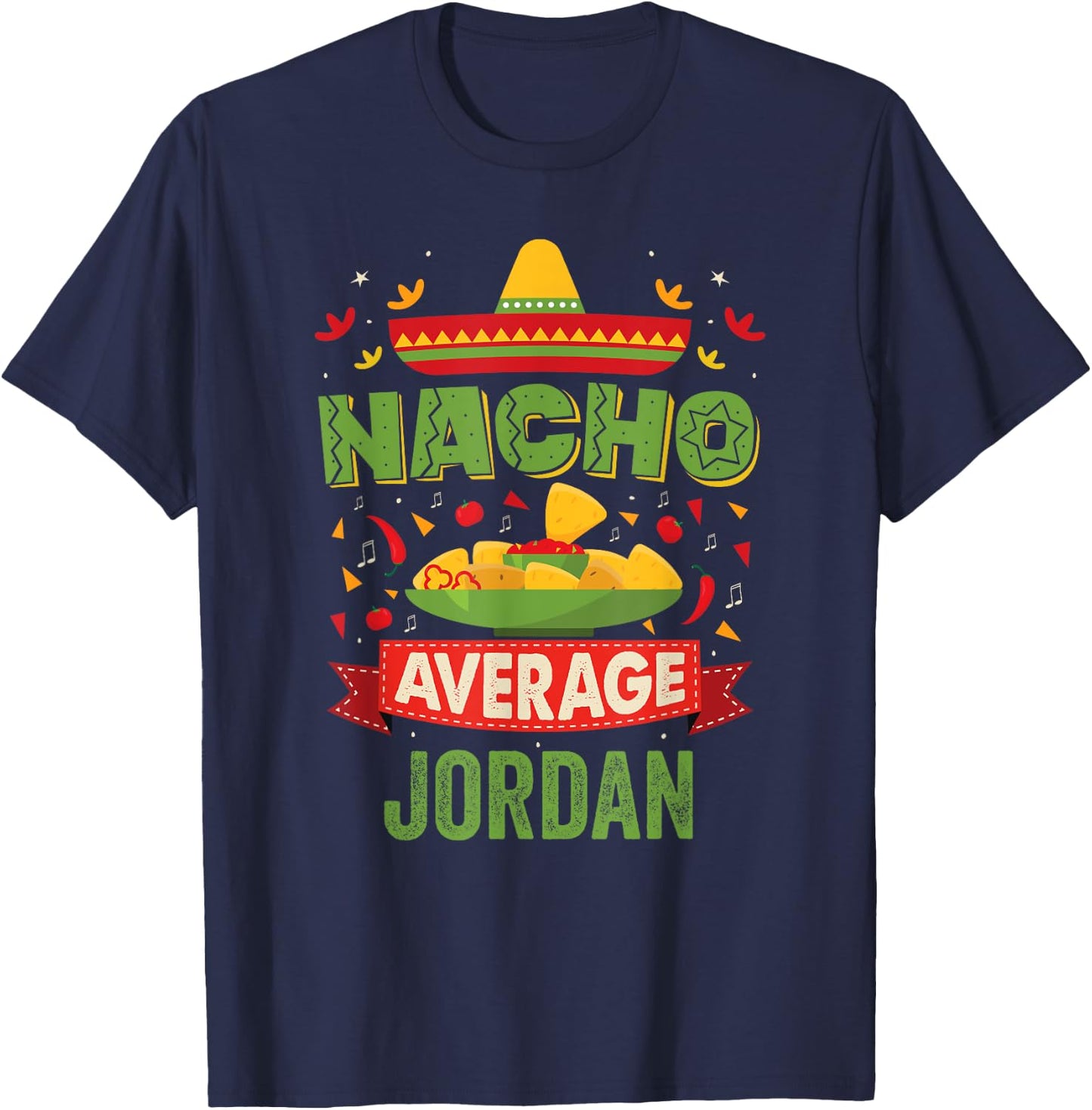 Nacho Average Jordan Funny Personalized Name Birthday Gift T-Shirt - T-Shirt | Navy