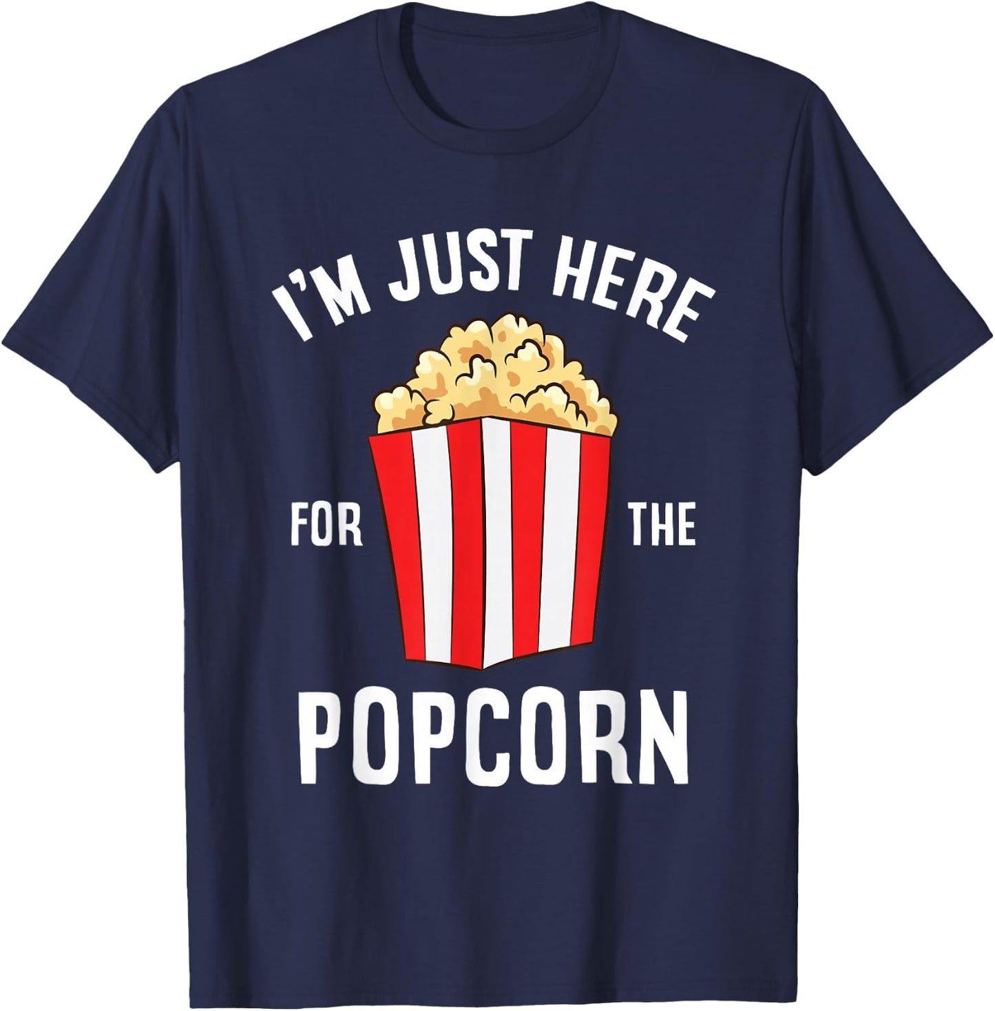 Just Here For The Popcorn Cinema Watching Movies Popcorn T-Shirt - T-Shirt | Navy