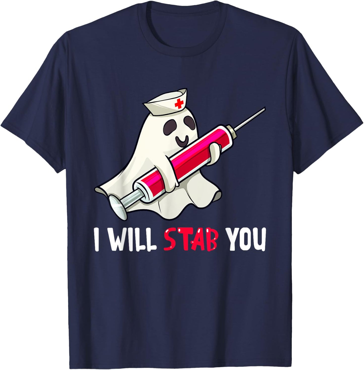 I Will Stab You Nurse Ghost Boo Funny Halloween Nursing RN T-Shirt - T-Shirt | Navy