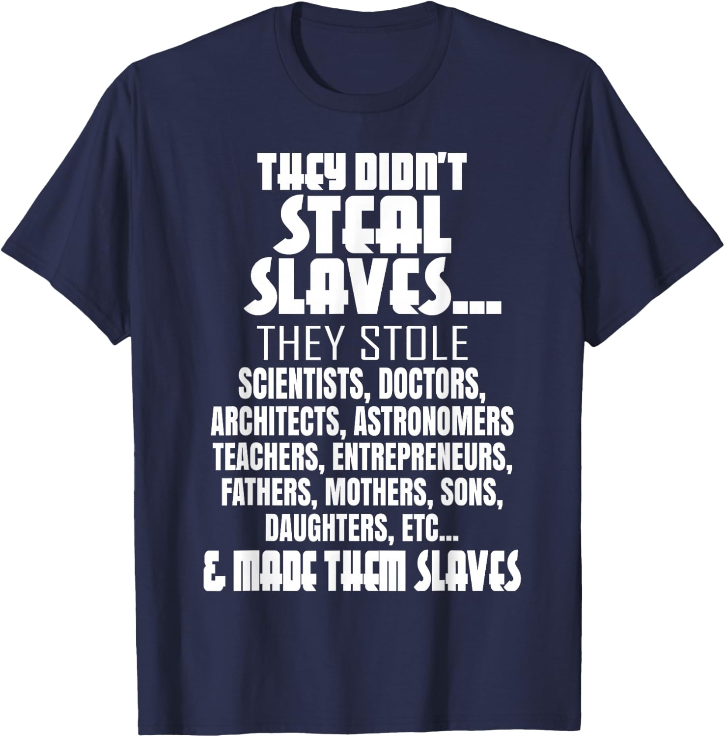 They Didn't Steal Slaves Black History Month Pride Men T-Shirt - T-Shirt | Navy