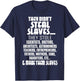 They Didn't Steal Slaves Black History Month Pride Men T-Shirt - T-Shirt | Navy