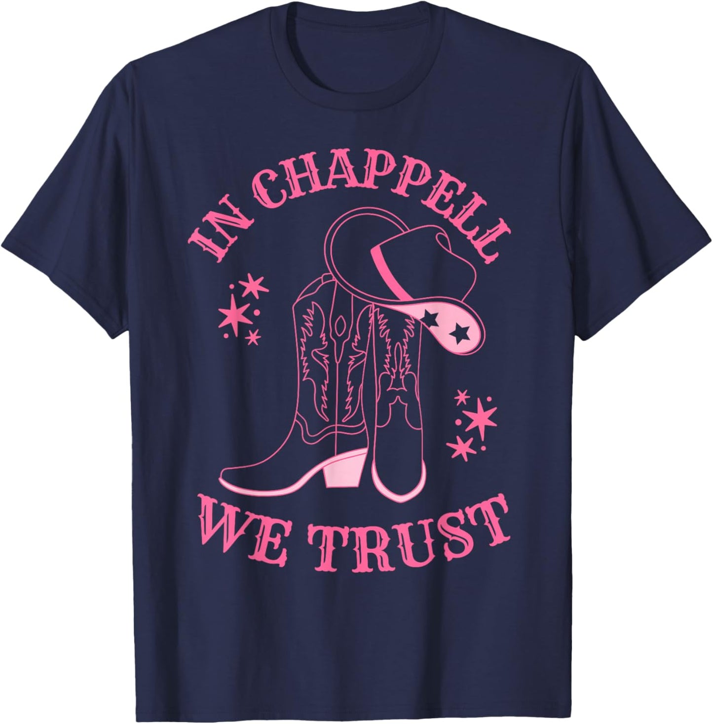 In Chappell We Trust Hat Cowgirl For Western Country T-Shirt - T-Shirt | Navy