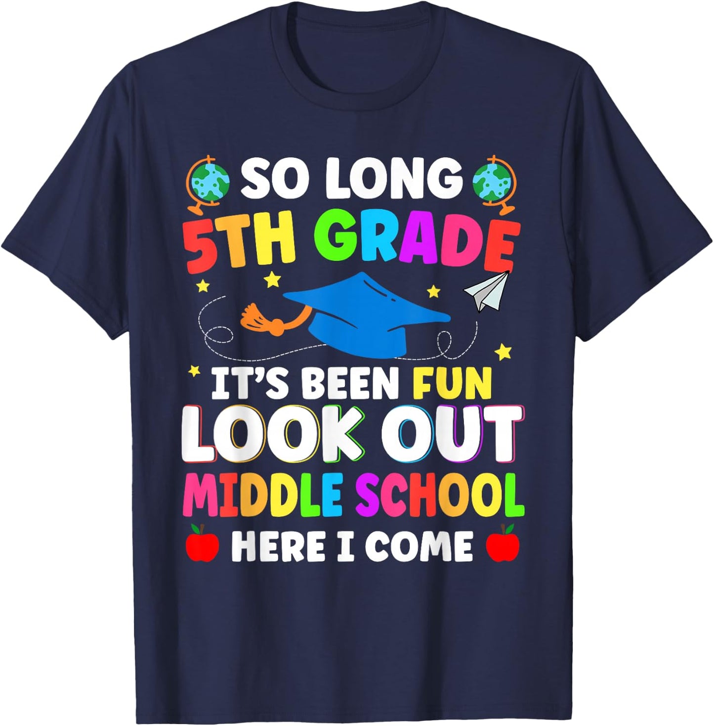 So Long 5th Grade Graduation Middle School Here I Come 2024 T-Shirt - T-Shirt | Navy