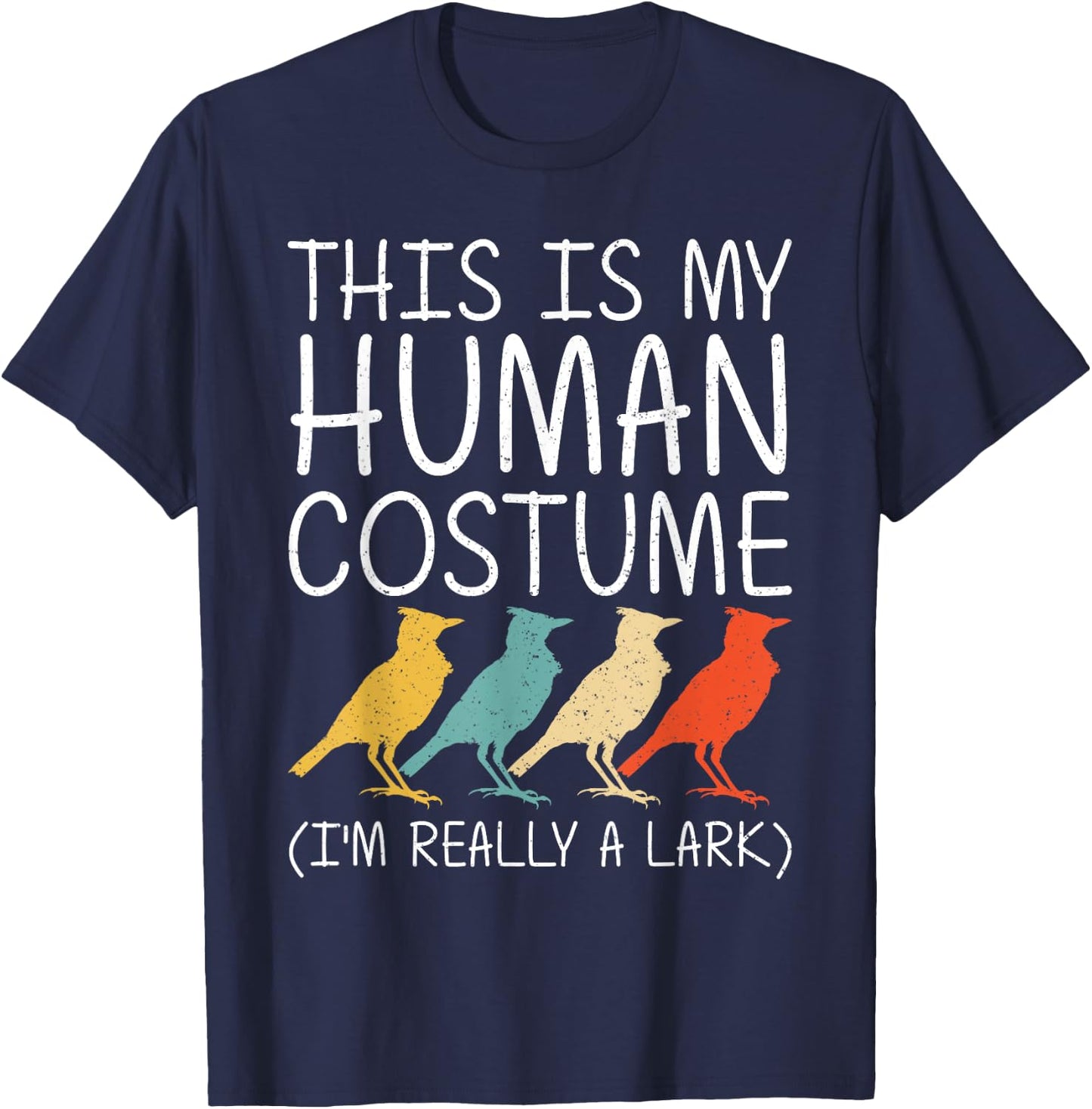 Lark Halloween Human Costume Passerine Bird Easy DIY Gift T-Shirt - T-Shirt | Navy