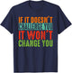 If It Doesn't Challenge You It Won't Change You Motivational T-Shirt - T-Shirt | Navy