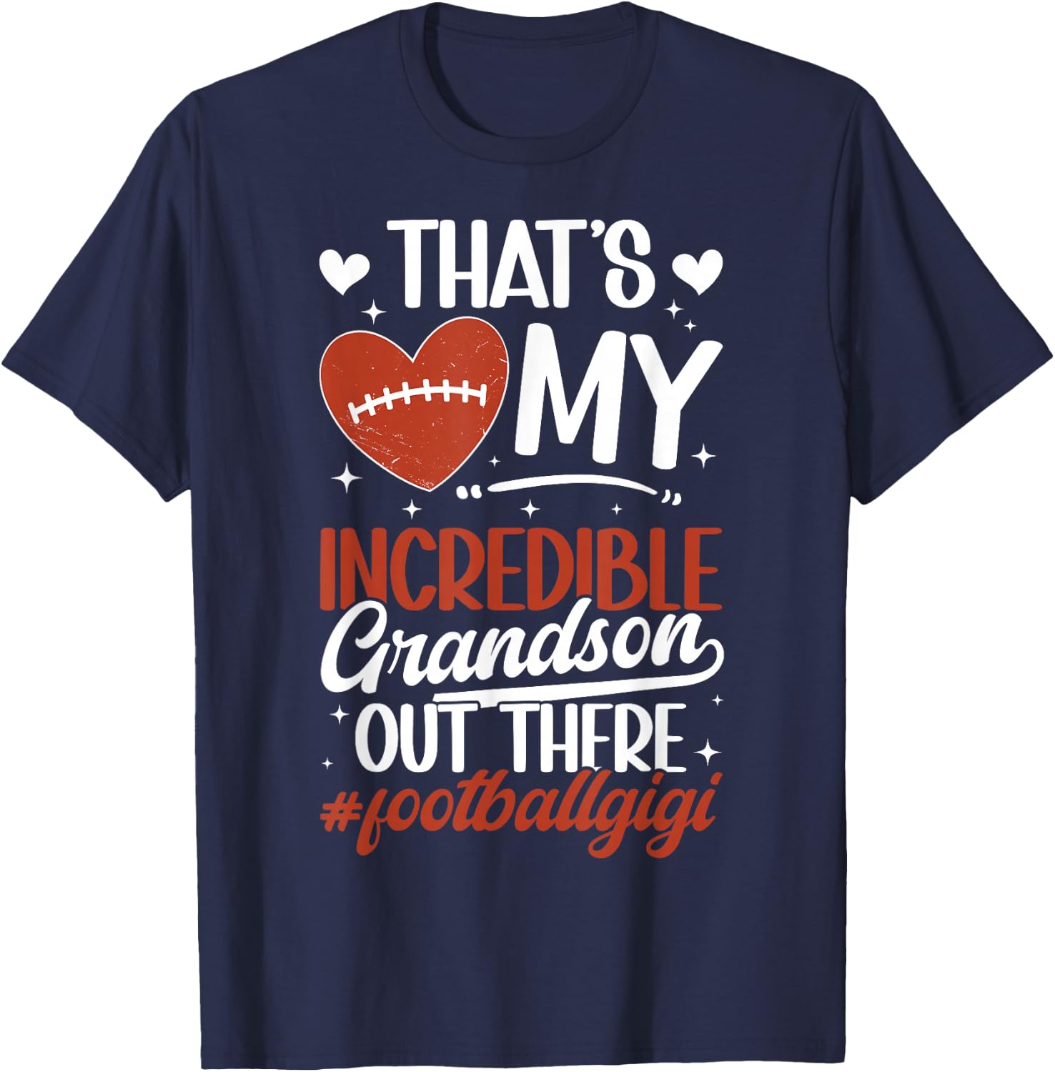 Incredible Grandson Football Gigi Of A Football Player Gigi T-Shirt - T-Shirt | Navy