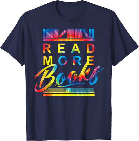 Read More Books Bookworm Lover Reading Humor Quote Tie Dye T-Shirt - T-Shirt | Navy