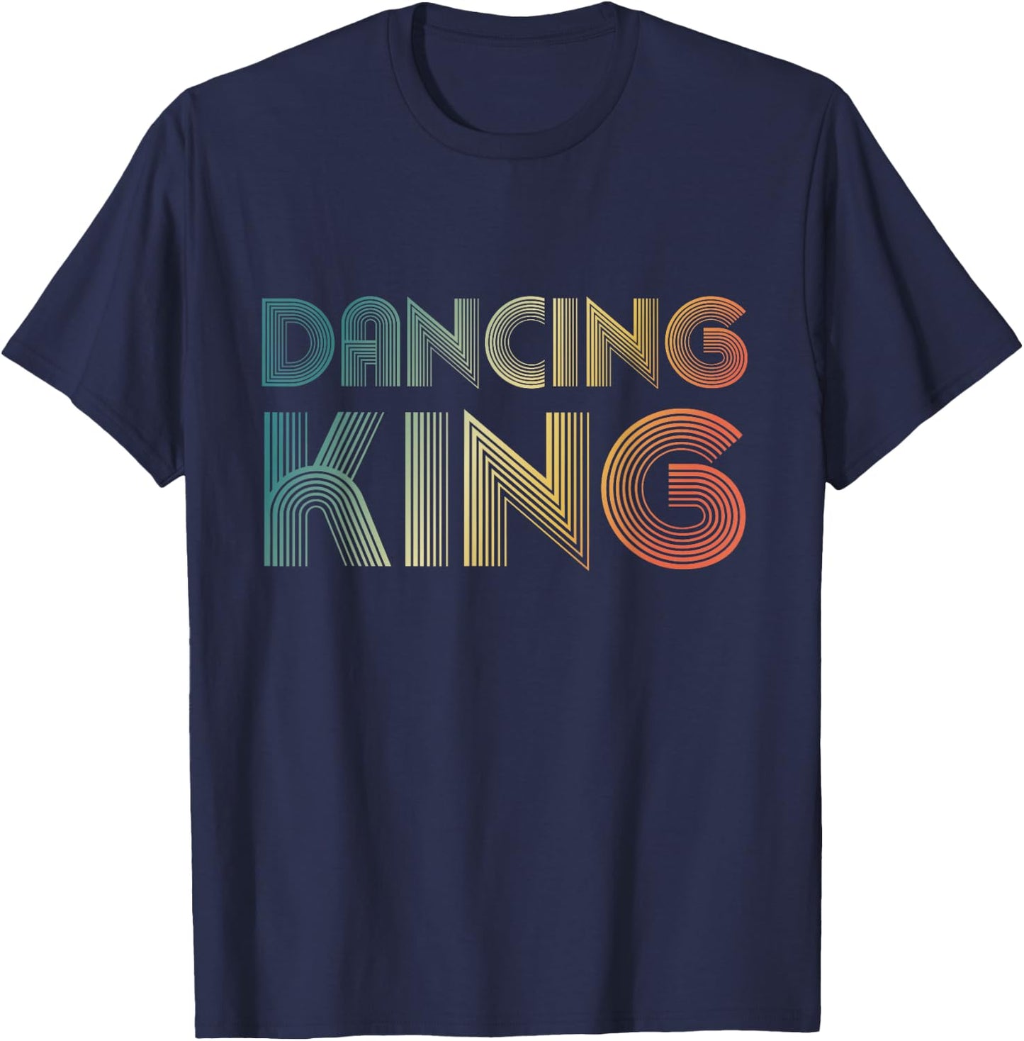Dancing King, Funky Vintage 70s 80s For Dance Parties T-Shirt - T-Shirt | Navy