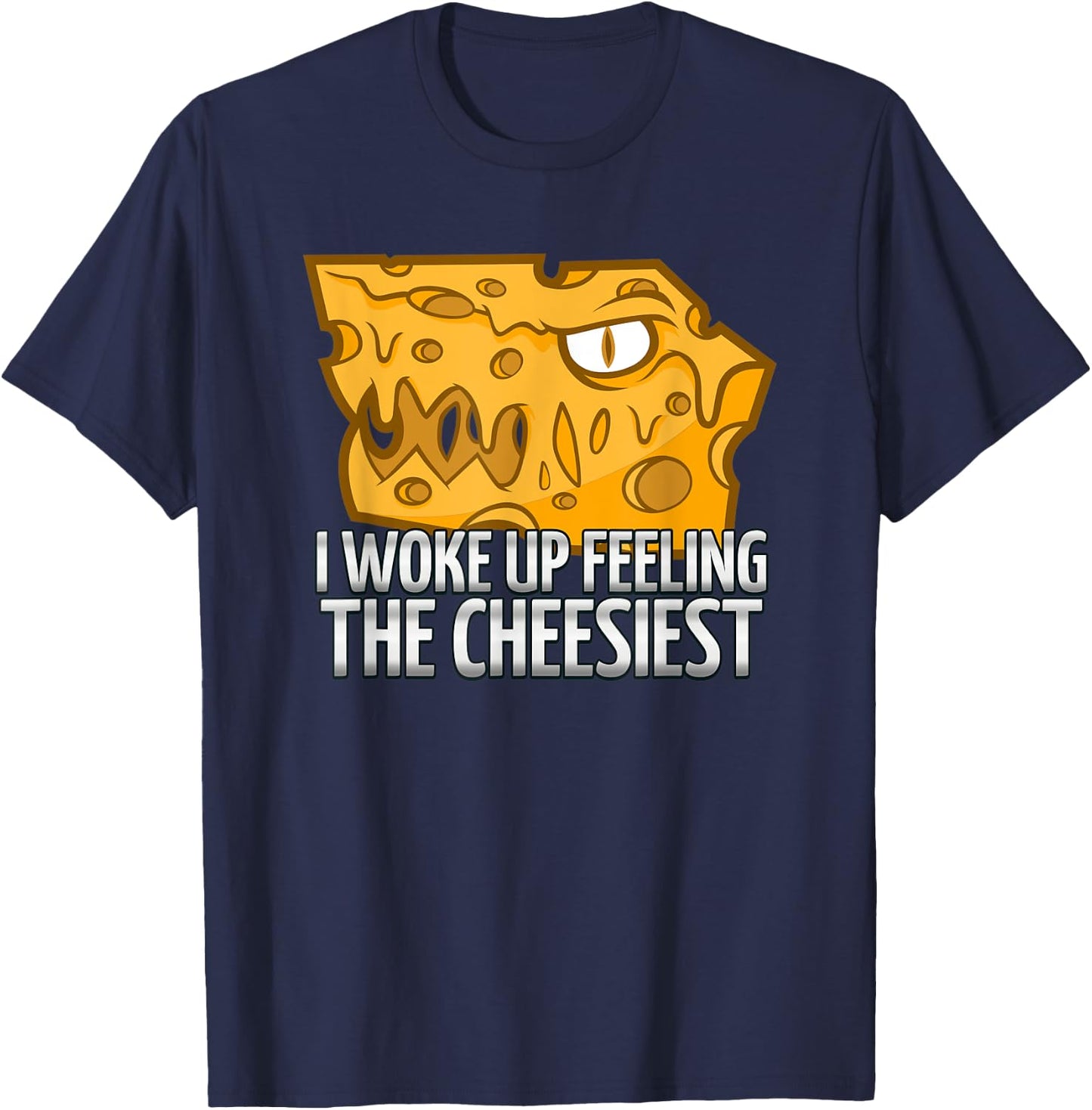 I Woke Up Feeling The Cheesiest | Cheese Head Fan T-Shirt - T-Shirt | Navy