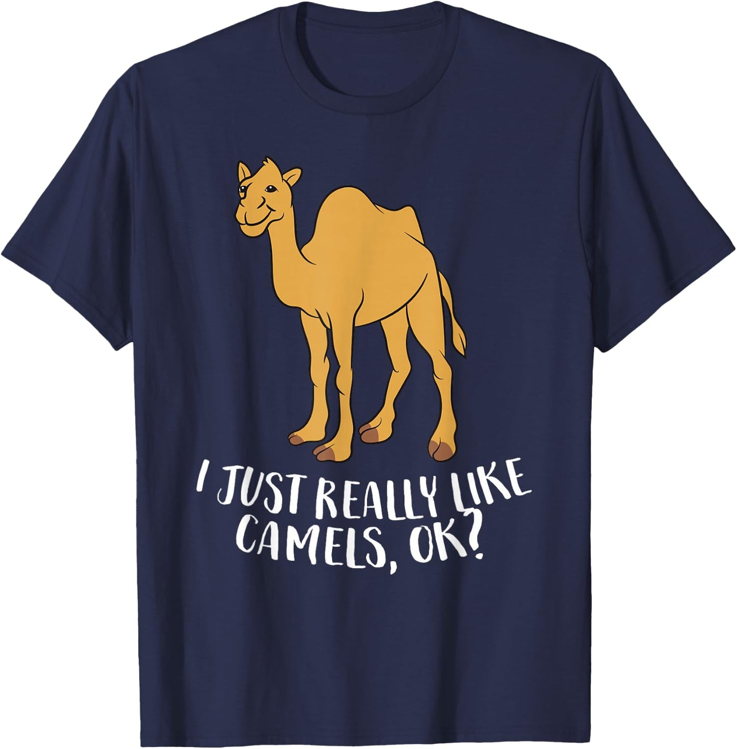 Funny Camels I Just Really Like Camels Ok Funny Camel Gift T-Shirt - T-Shirt | Navy