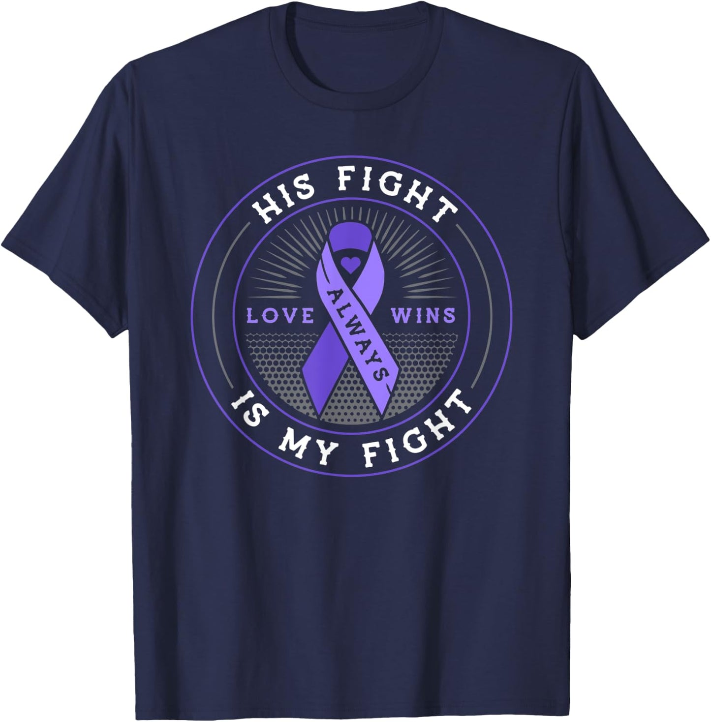 His fight is my fight testicular cancer awareness T-Shirt - T-Shirt | Navy