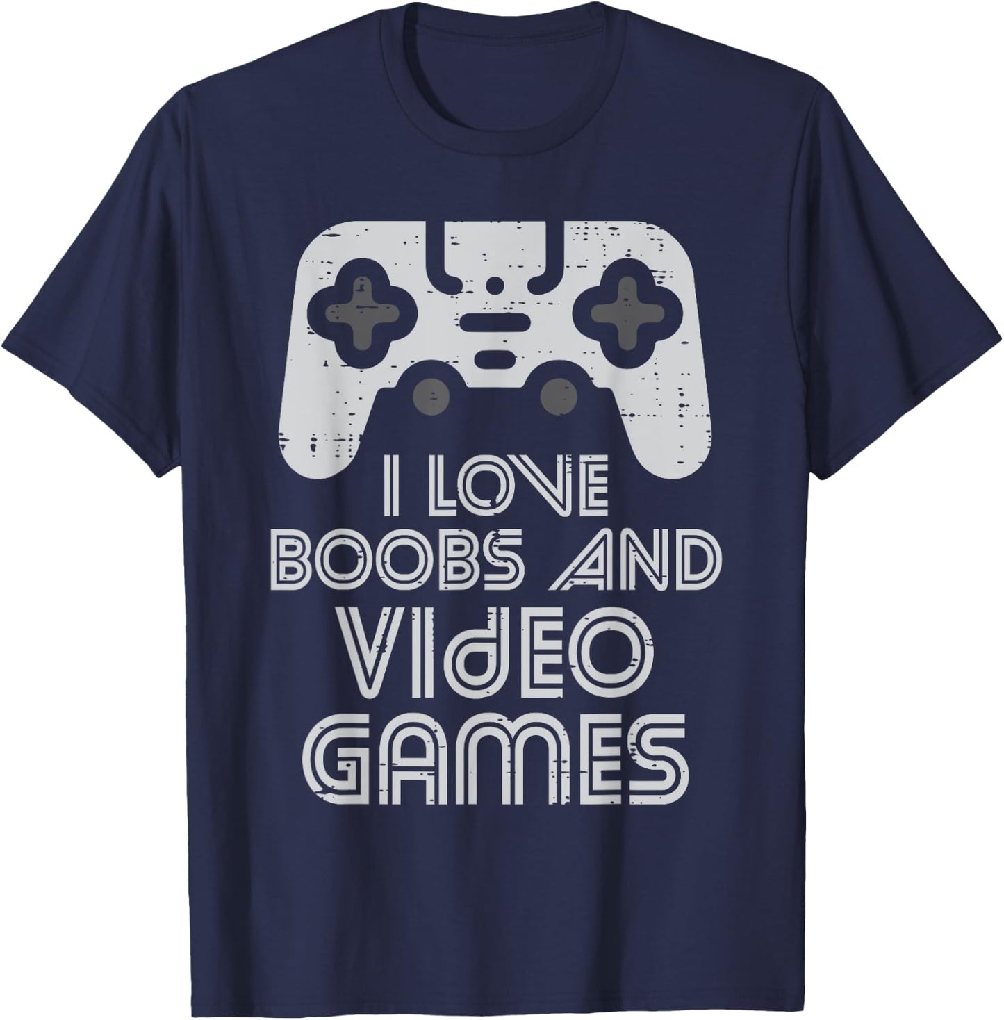 I Love Boobs And Video Games Funny Gaming Gamer Adult Men T-Shirt - T-Shirt | Navy