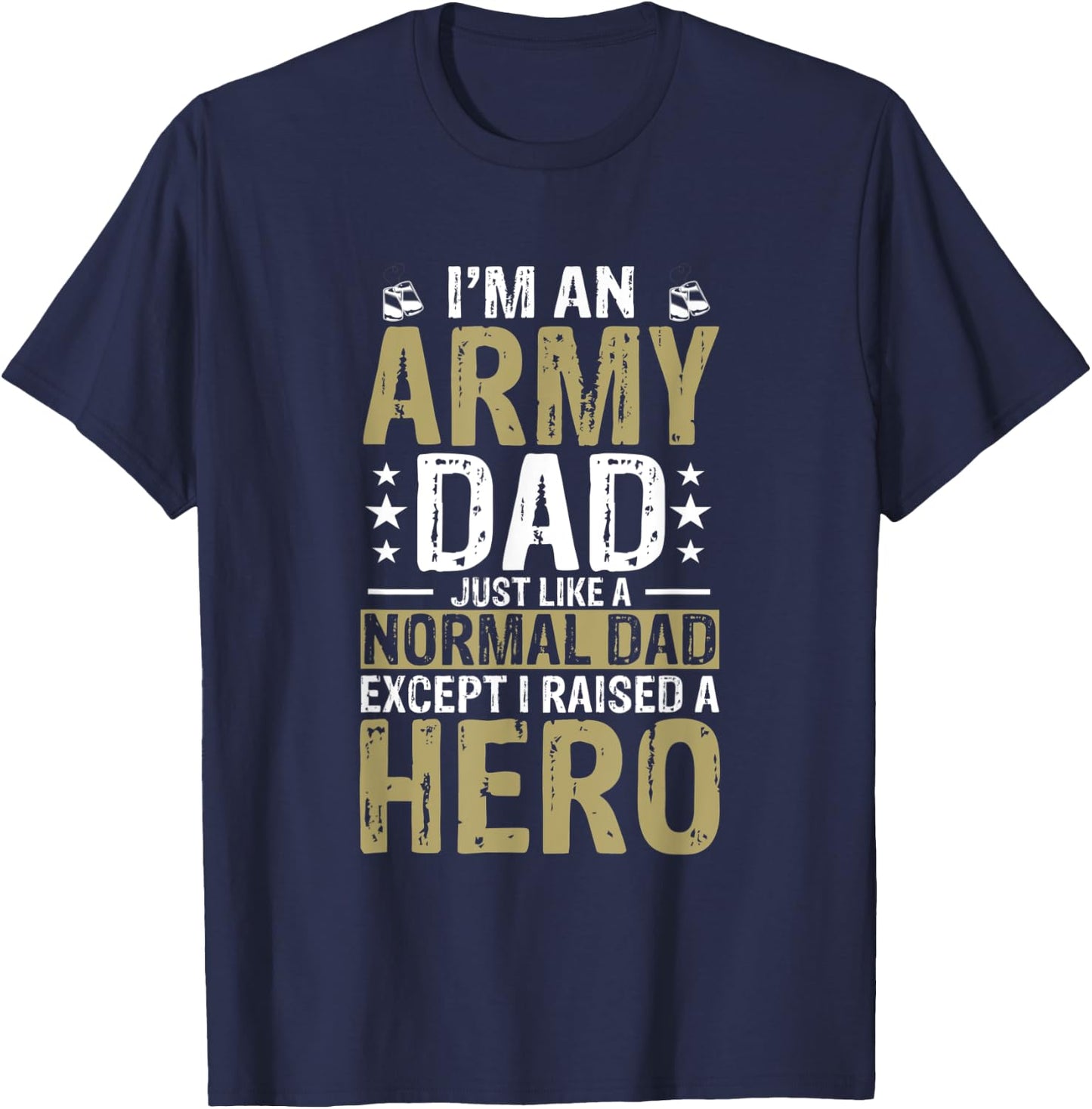 Proud Army Dad Raised Military Hero T-Shirt - T-Shirt | Navy