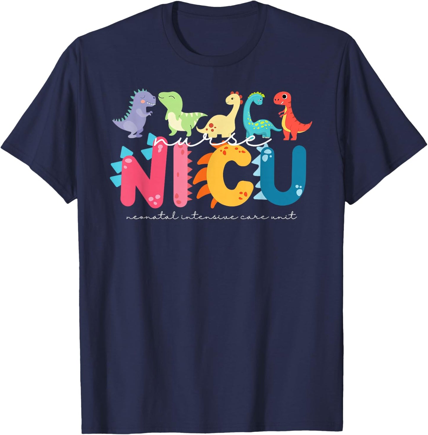 NICU Nurse Neonatal Itensive Care Unit Nursing T-Shirt - T-Shirt | Navy