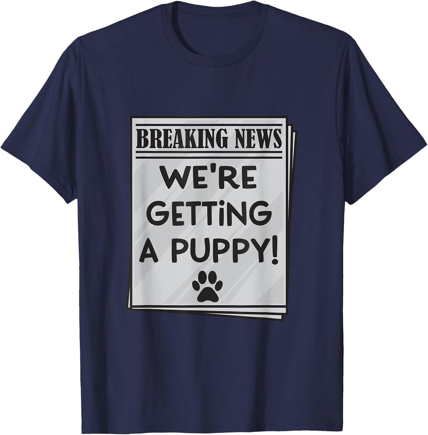 We're Getting a Puppy Announcement Adoption New Pet Dog T-Shirt - T-Shirt | Navy