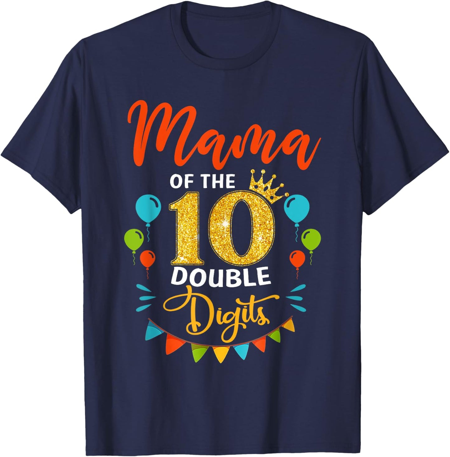 Proud Mama Of The Double Digit 10th Birthday Girl Boy Mom T-Shirt - T-Shirt | Navy