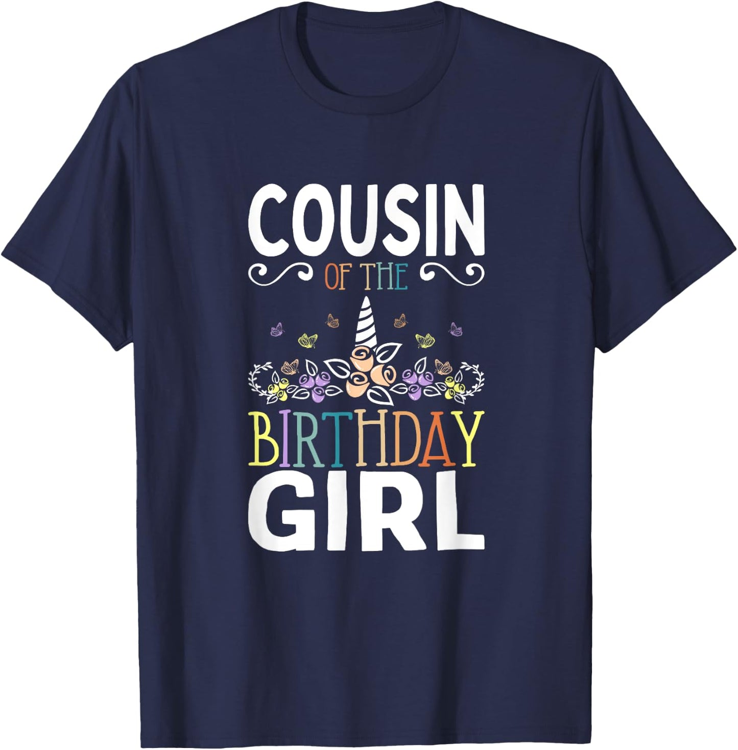 Cousin Of The Birthday Girl Unicorn Girls Family Matching T-Shirt - T-Shirt | Navy