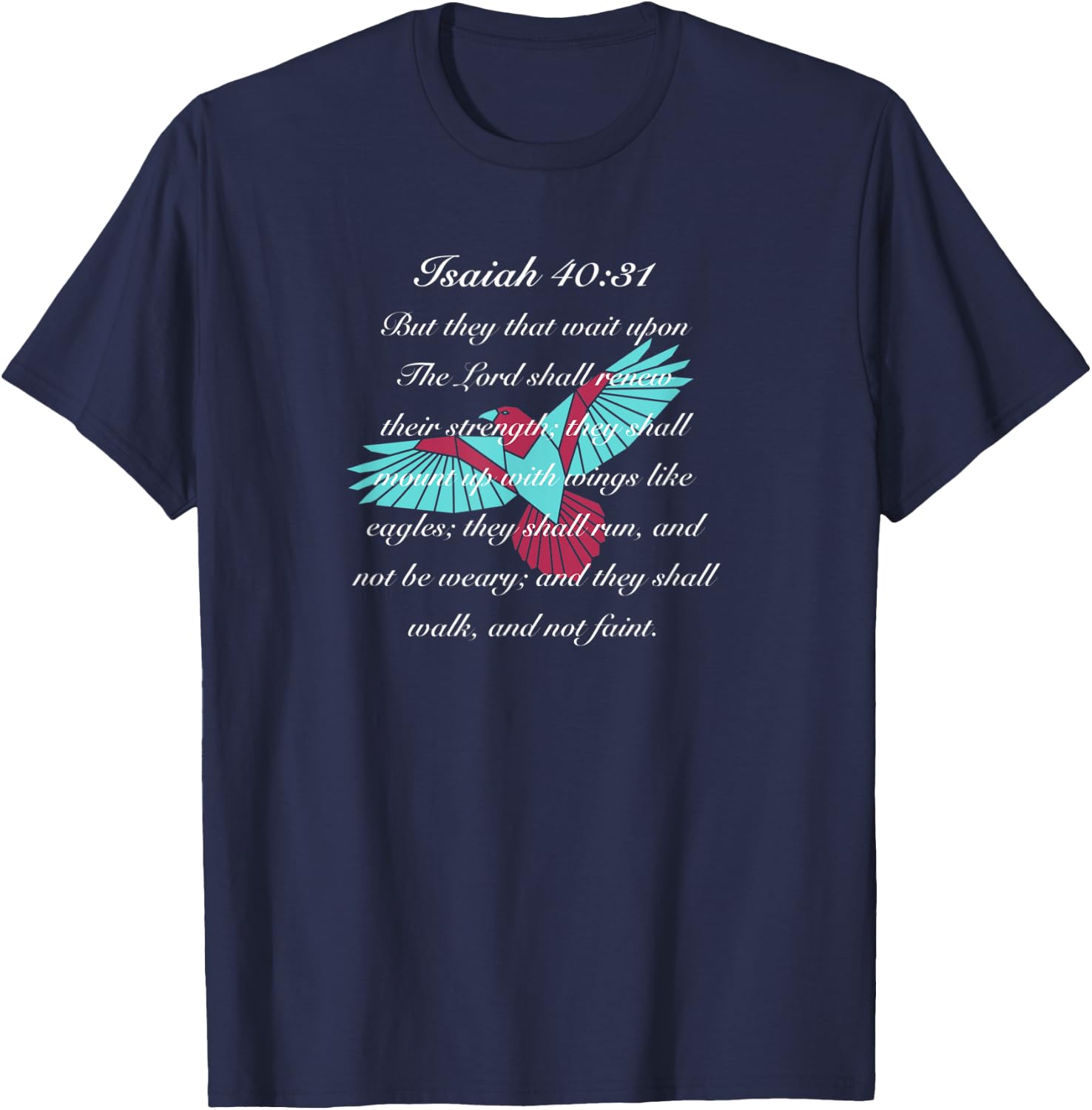 Trust in the Lord Soar on Wings Not Grow Weary Bible Verse T-Shirt - T-Shirt | Navy