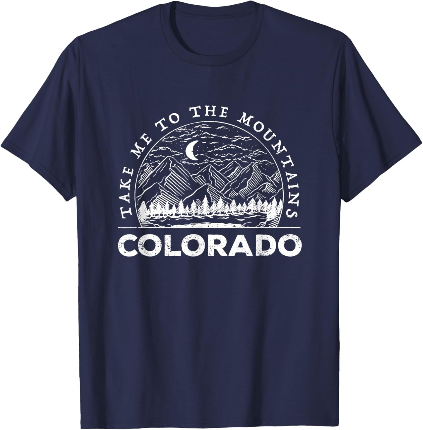 Take Me To The Mountains Colorado Souvenir Hiking Camping T-Shirt - T-Shirt | Navy