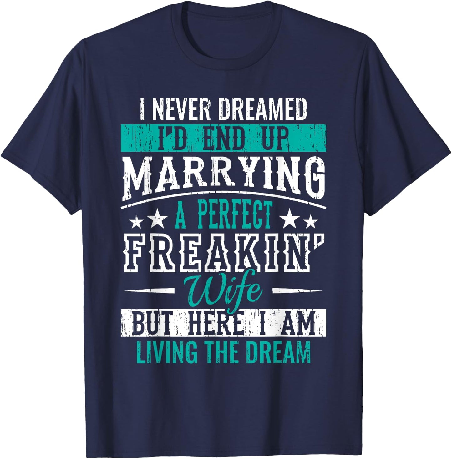 Husband I Never Dreamed I'd End Up Marrying A Perfect Wife Short Sleeve T-Shirt - T-Shirt | Navy