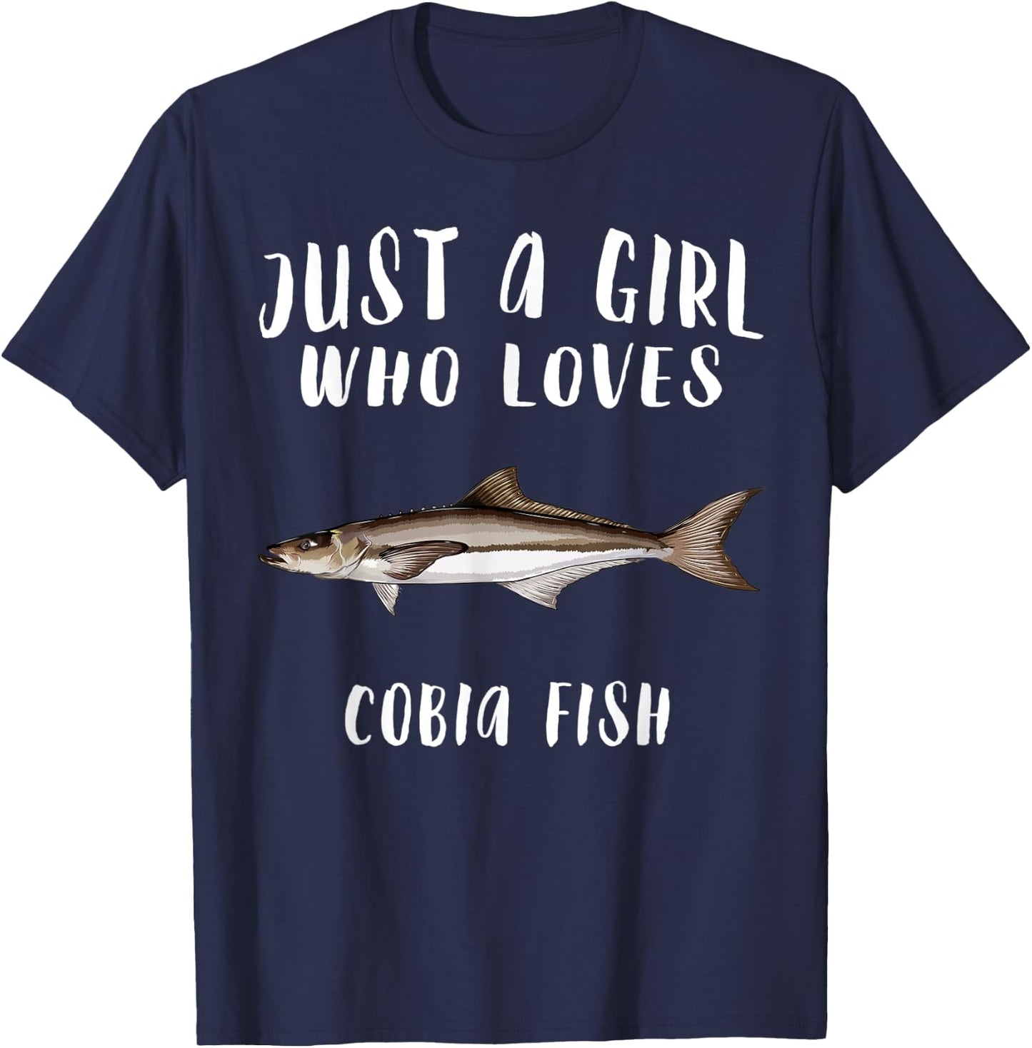 Just A Girl Who Loves Cobia Fish Lover T-Shirt - T-Shirt | Navy