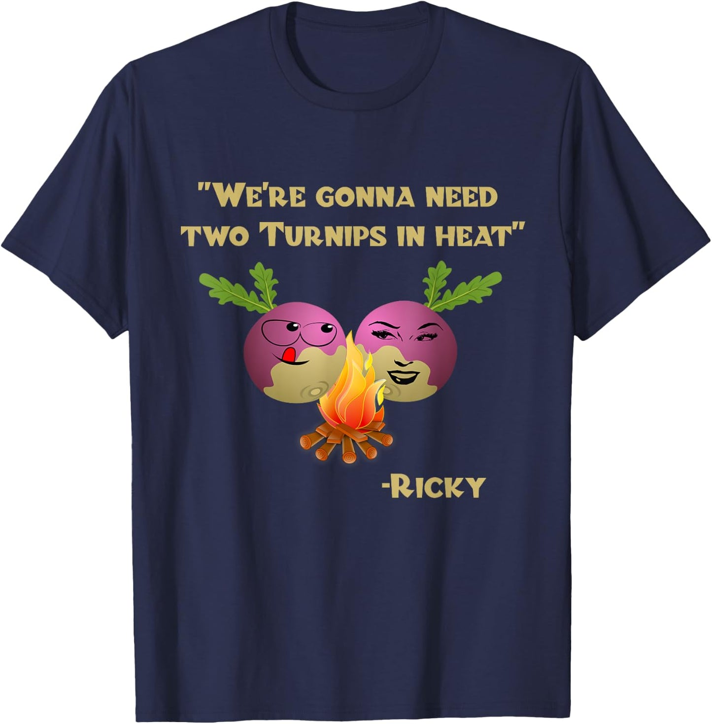 Two Turnips in Heat Funny Ricky T-Shirt - T-Shirt | Navy