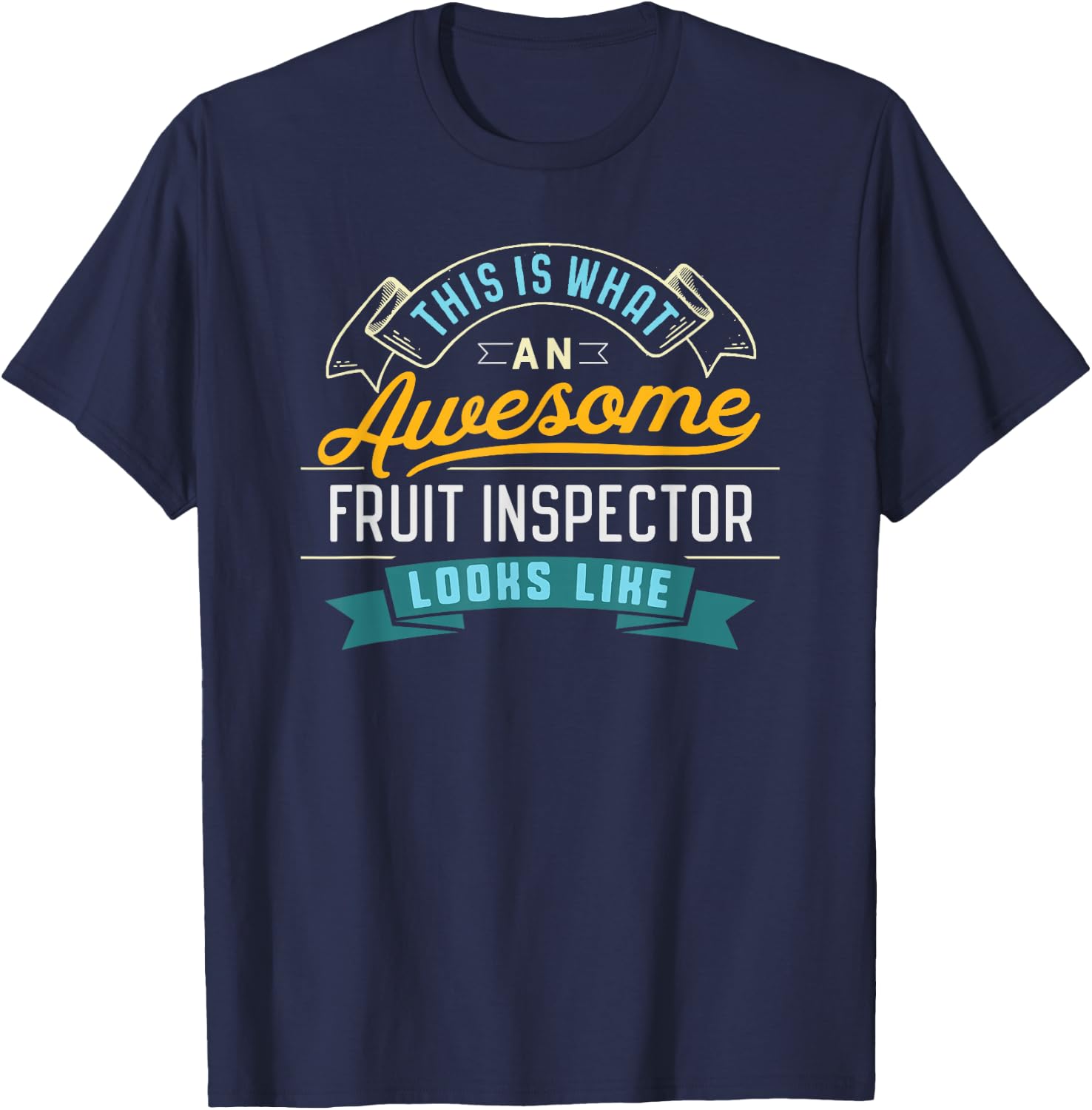Funny Fruit Inspector Shirt Awesome Job Occupation T-Shirt - T-Shirt | Navy