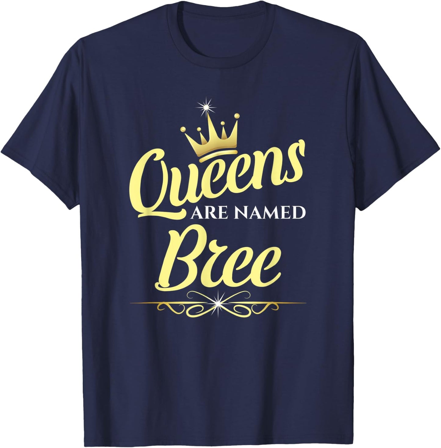 Queens Are Named Bree T-Shirt - T-Shirt | Navy