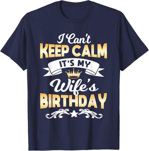It's My Wife's Birthday Shirt I Can't Keep Calm Wife T-Shirt - T-Shirt | Navy