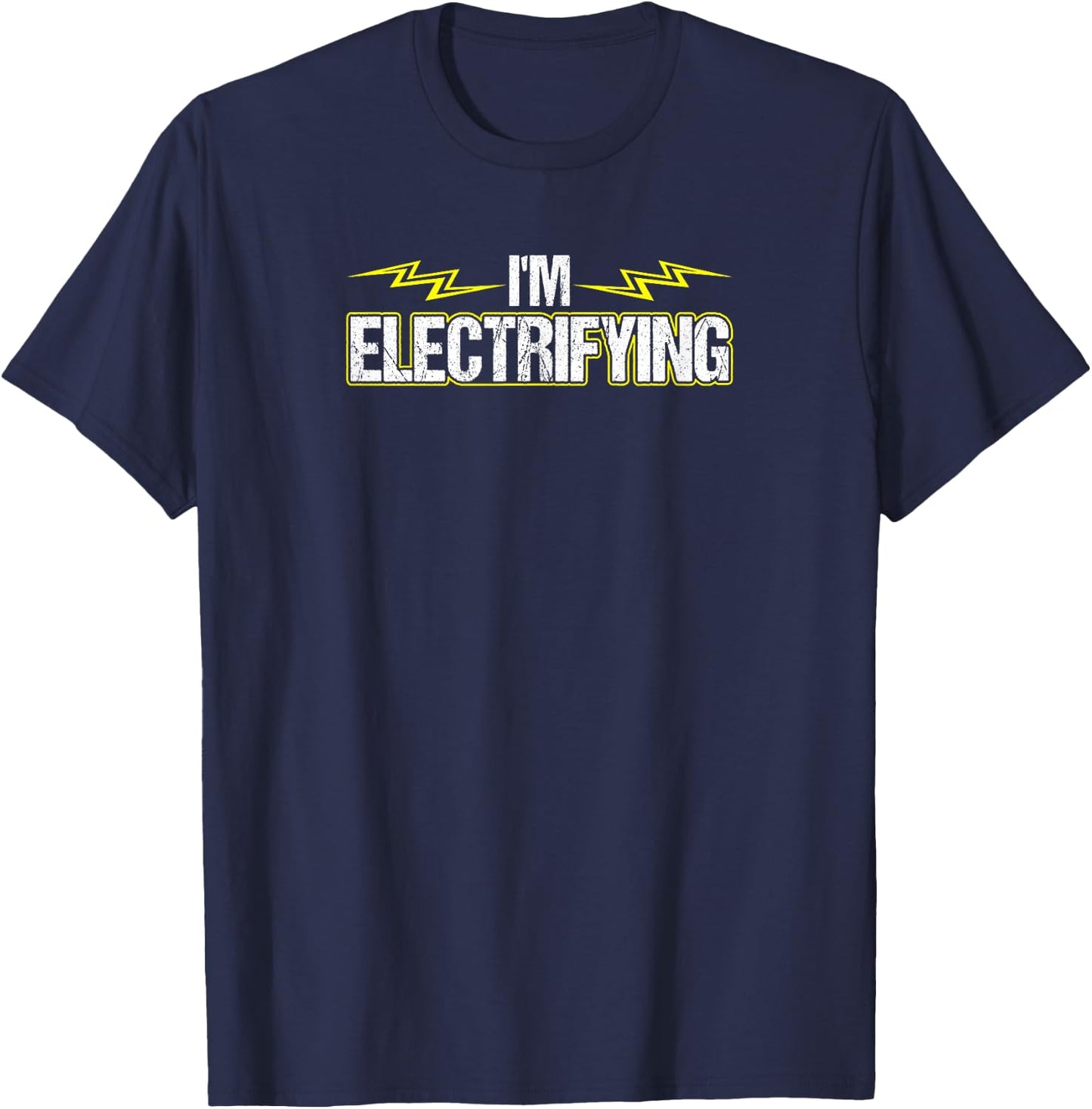 Im Electrifying Funny Electrician T-Shirt - T-Shirt | Navy