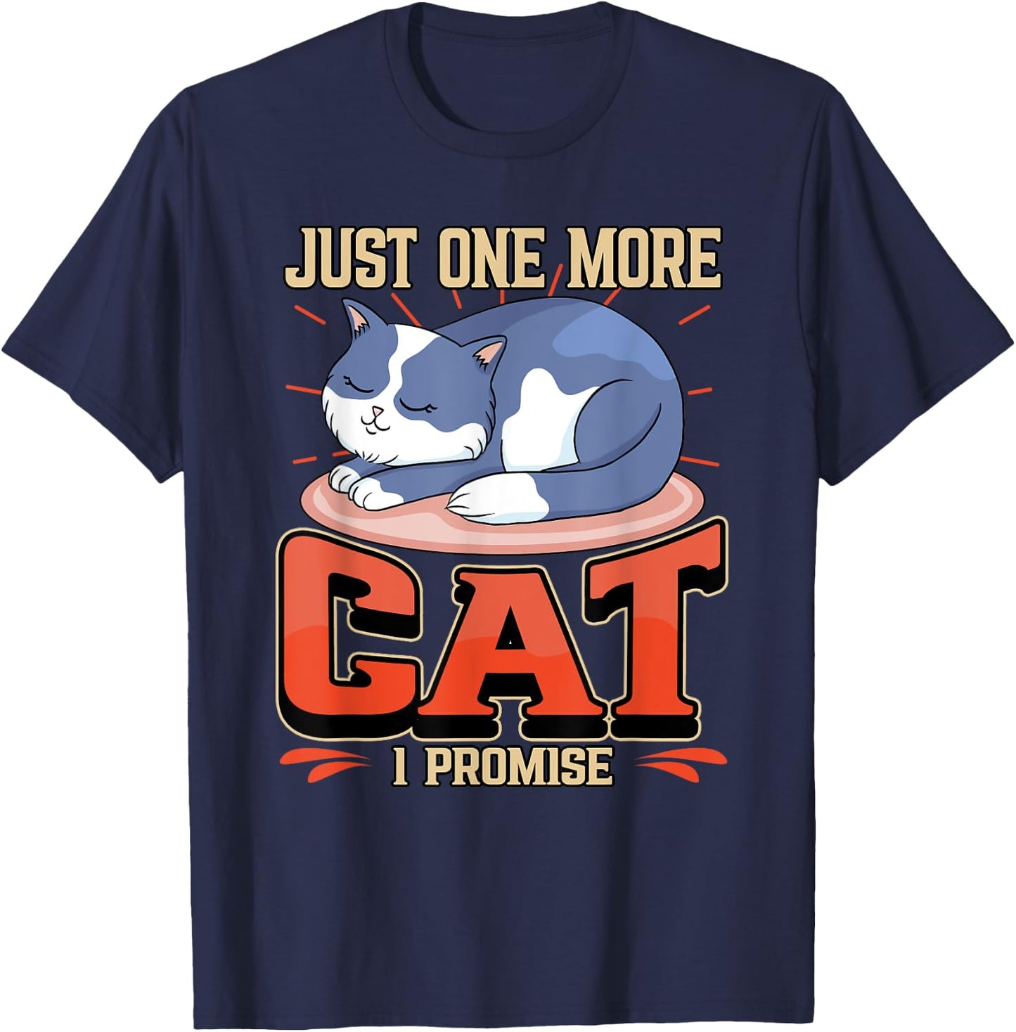 Just One More Cat I Promise Cute Paws Sleeping Pet Owner T-Shirt - T-Shirt | Navy