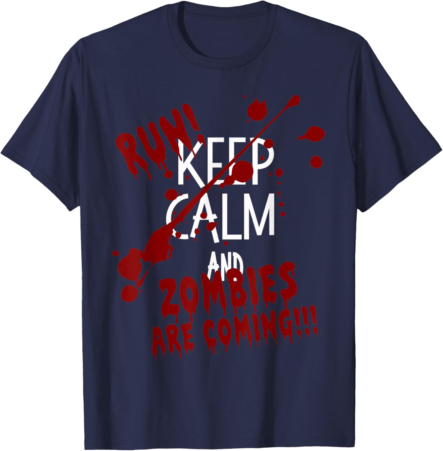 Keep Calm and Run Zombies Are Coming Halloween T-Shirt - T-Shirt | Navy
