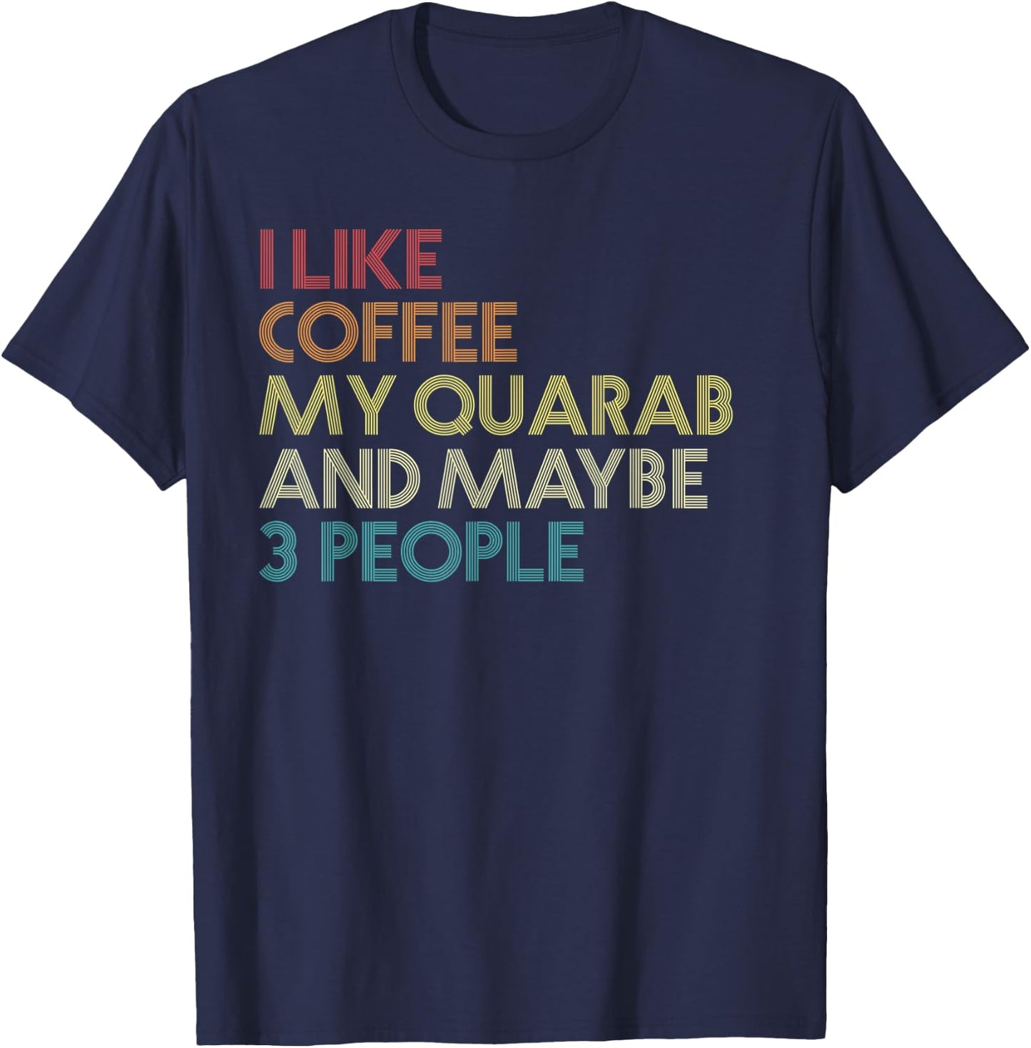 Quarab Horse Owner Gift Coffee Lover Quote Vintage Retro T-Shirt - T-Shirt | Navy