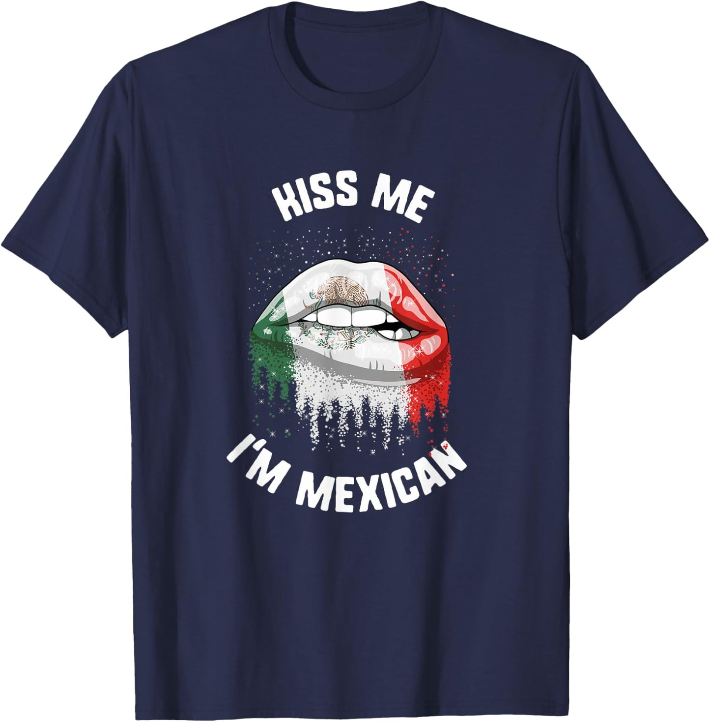 Cinco De Mayo Kiss Me I'm Mexican Kiss Lips Mexico Flag T-Shirt - T-Shirt | Navy